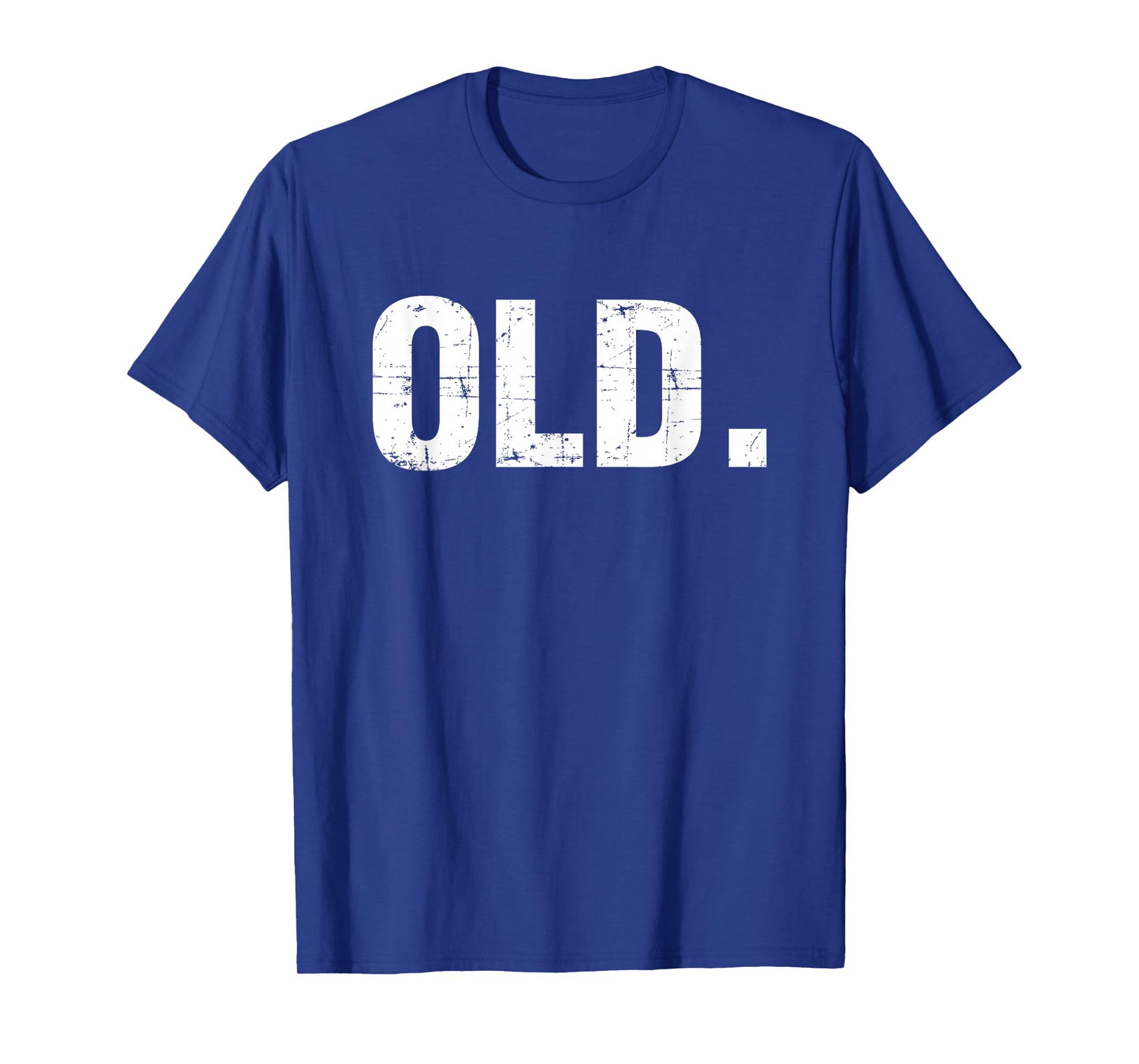 Old Funny 40th 50th 60th 70th Birthday Gag Gift Party Idea T-Shirt