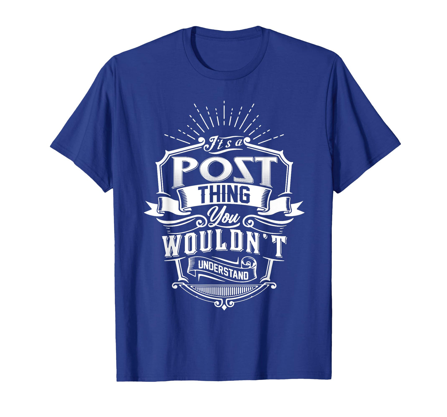 It's A POST Thing You Wouldn't Understand Name Vintage T-Shirt