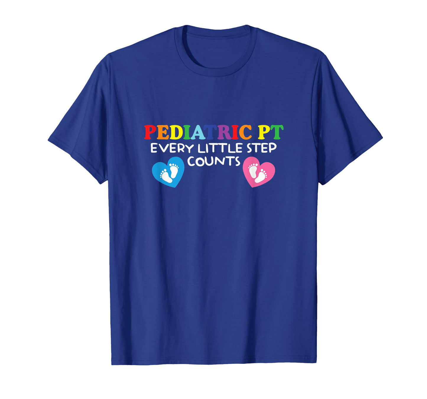 Pediatric Physical Therapist | Every Little Step Counts T-Shirt