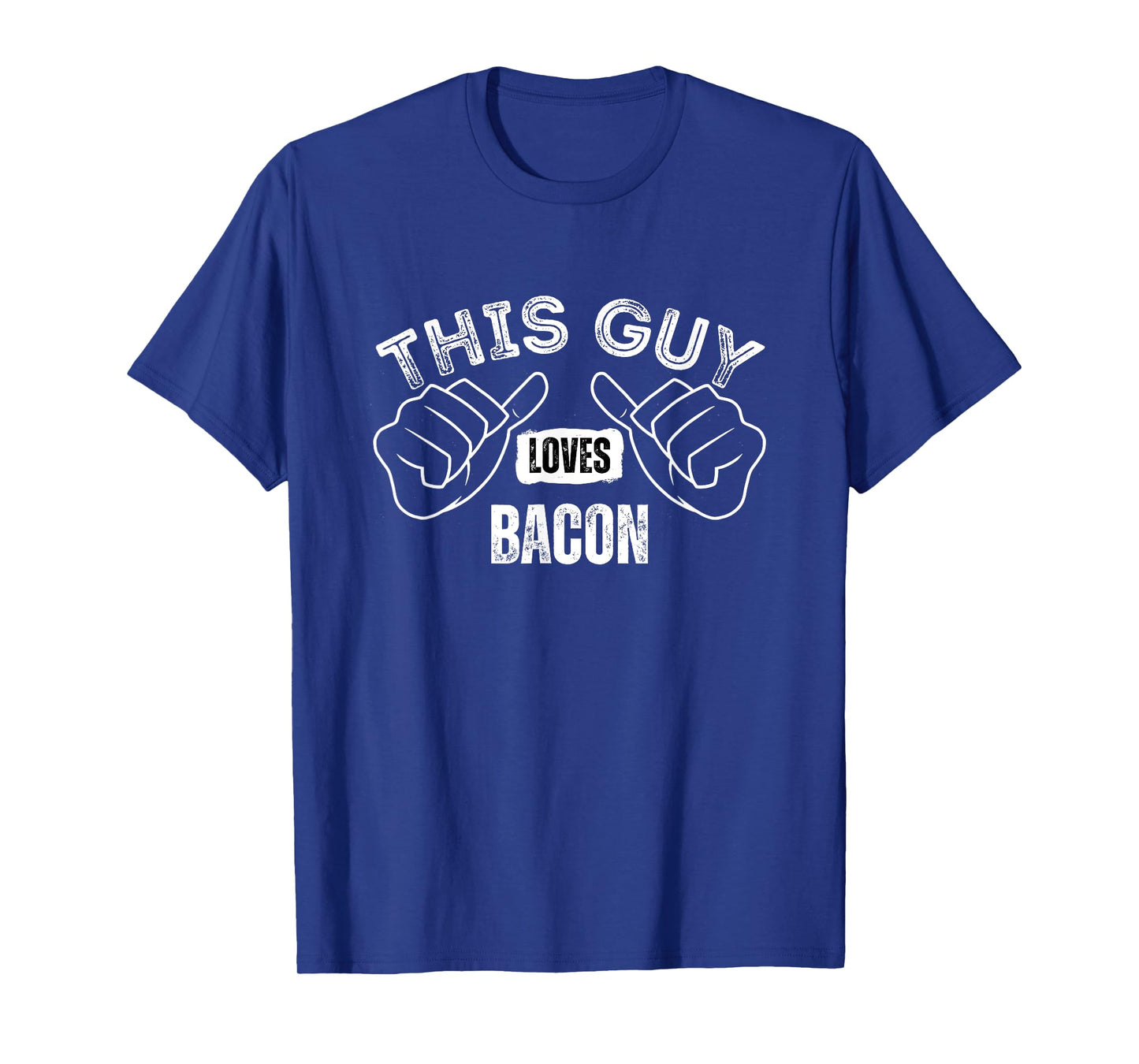 This Guy Loves Bacon Funny Text Great For Food Lover Foodie T-Shirt