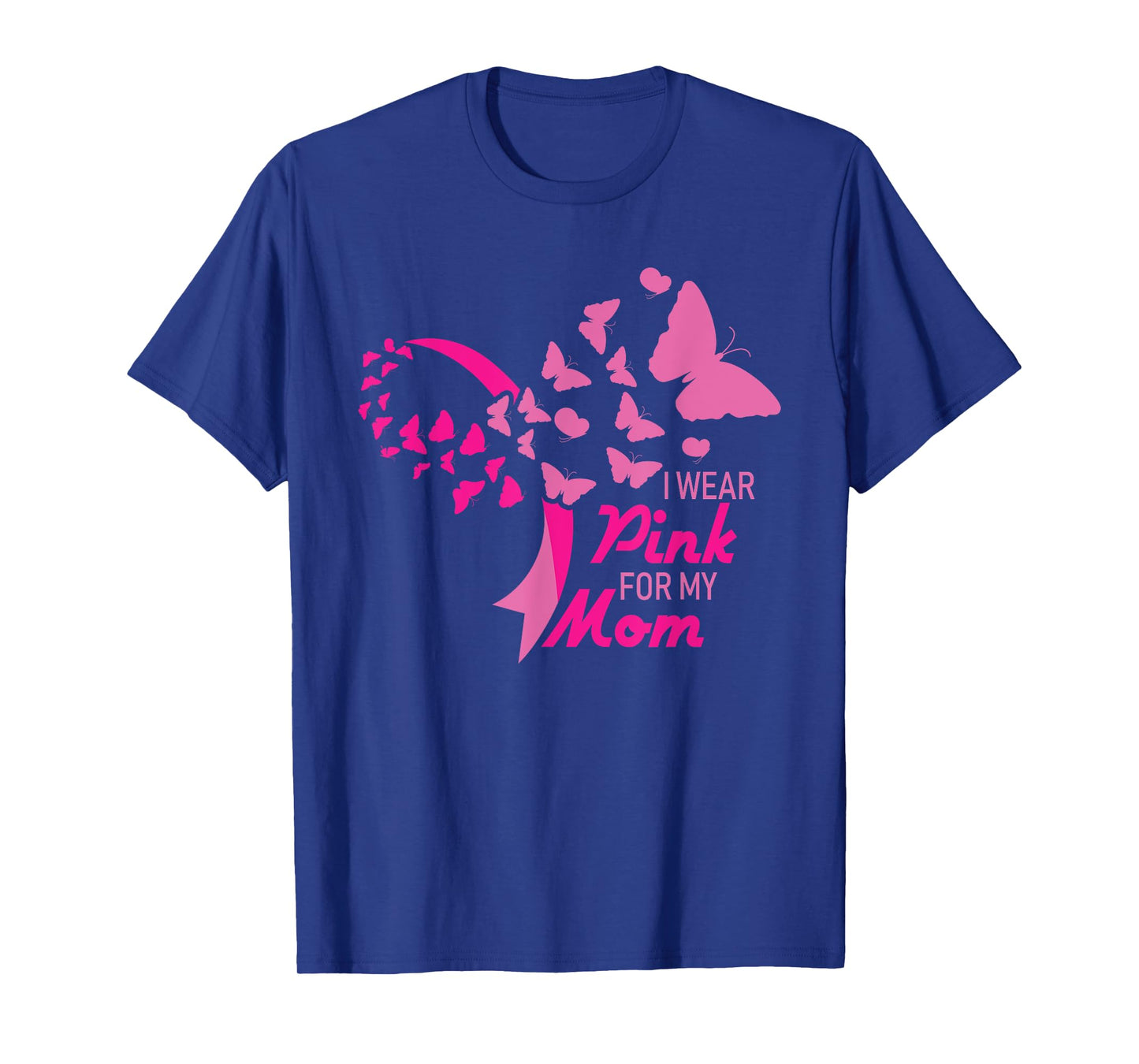 I Wear Pink for My Mom Breast Cancer Awareness Supporter T-Shirt