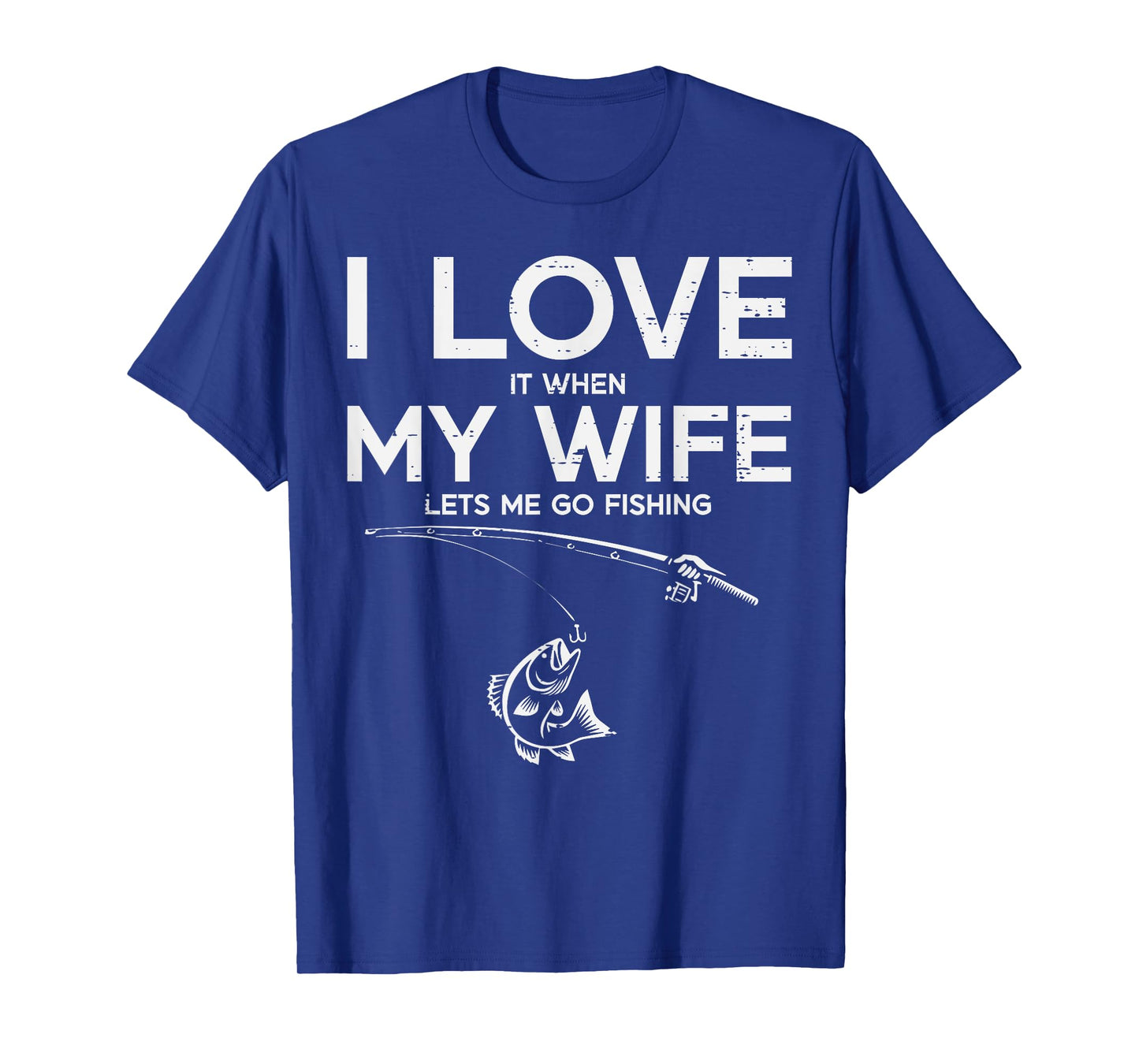 I Love My Wife Fishing Funny Fisherman Husband Humor Men T-Shirt