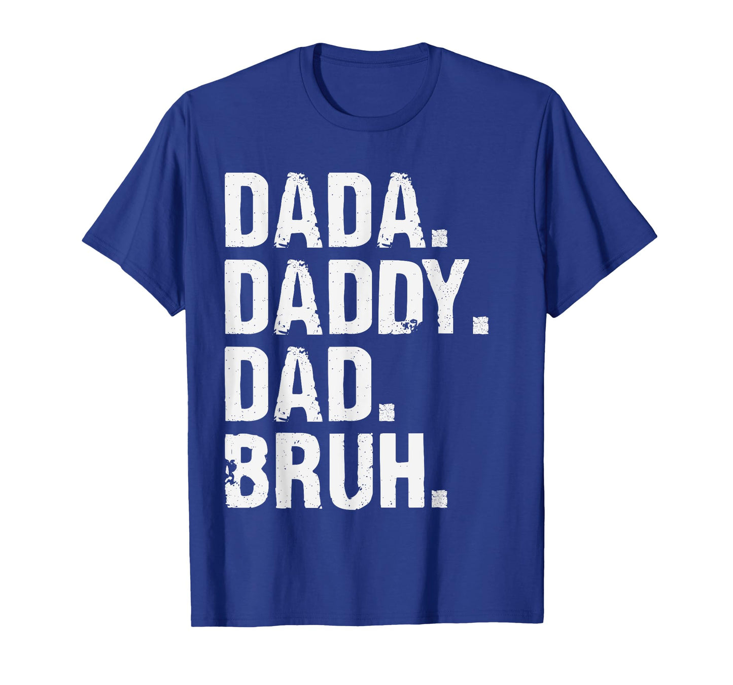 Dada Daddy Dad Bruh Funny Husband Dad Father's Day Mens T-Shirt