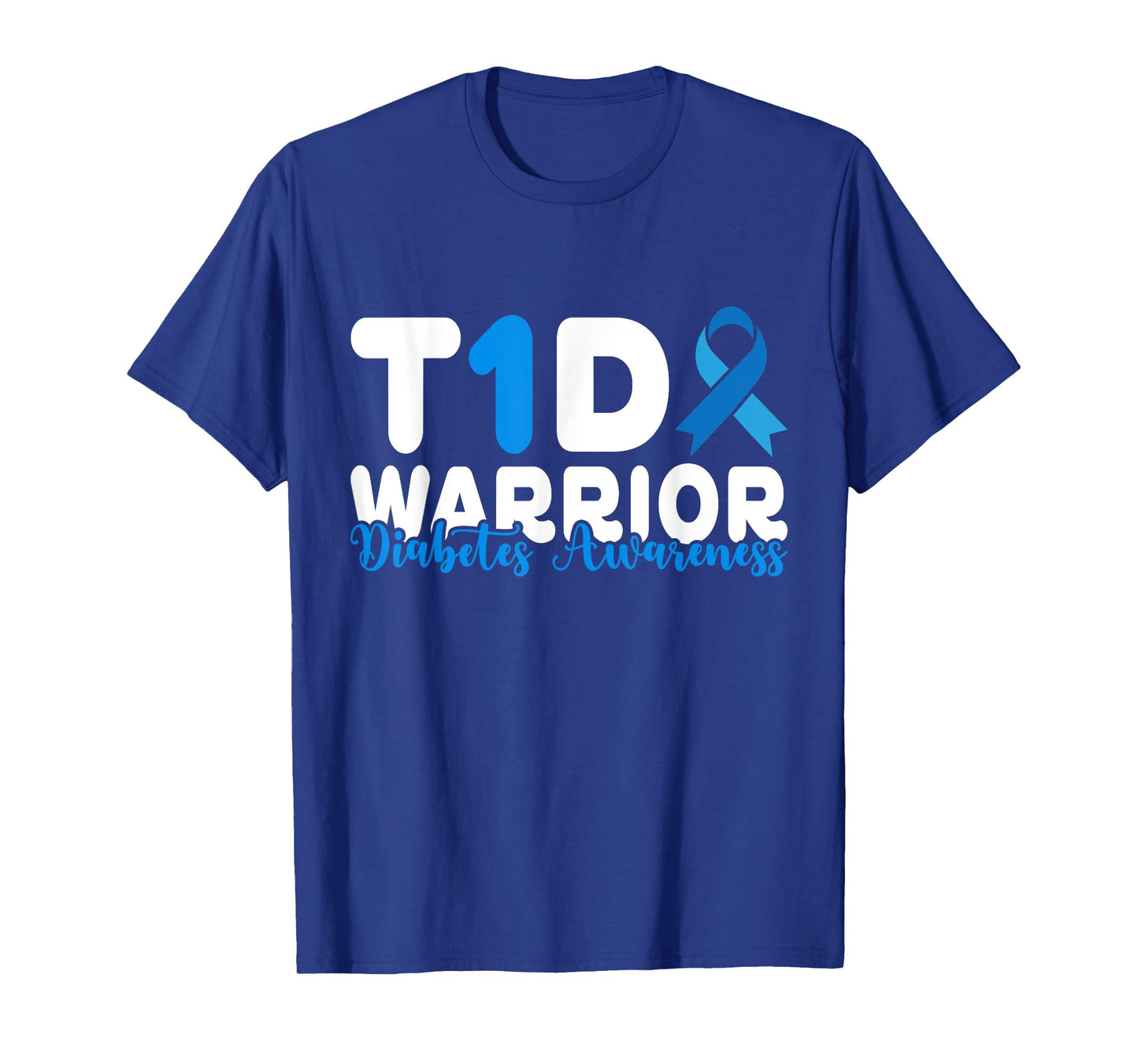 Diabetes Awareness T1D Warrior Type One 1 diabetic warrior T-Shirt