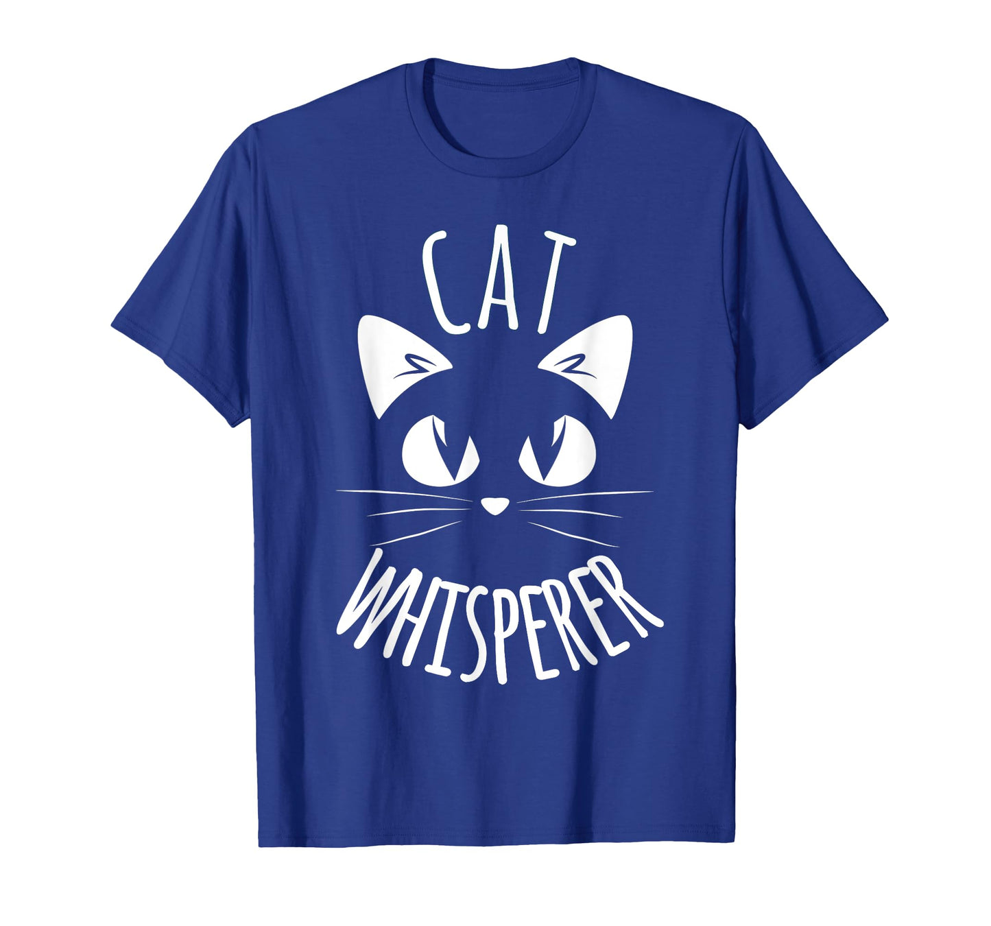 CAT WHISPERER Funny Cat Fur Mom Dad Men Women Shirt Gift T-Shirt