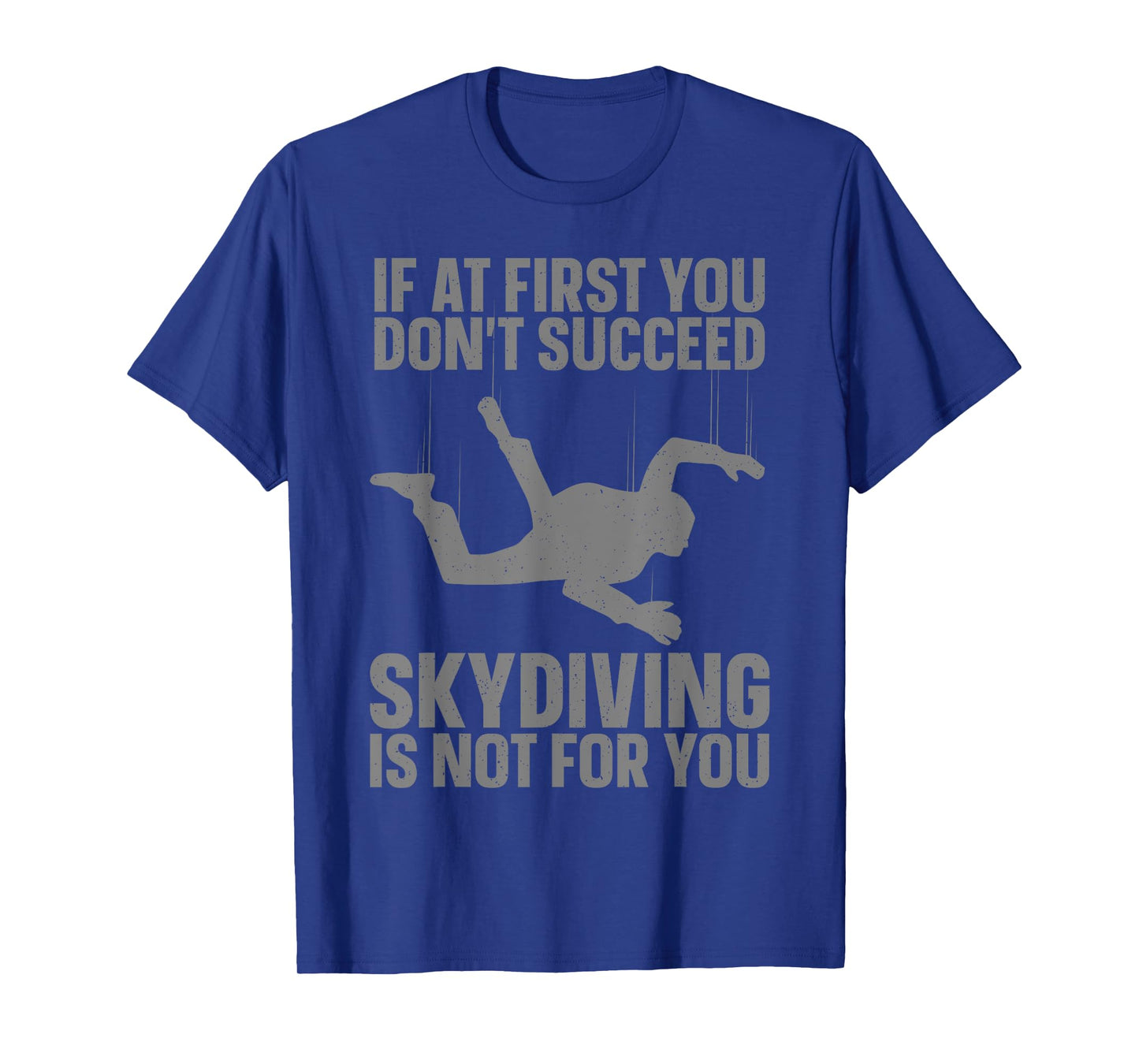 Funny Skydiving Art For Men Women Sky Diving Lover Skydiver T-Shirt