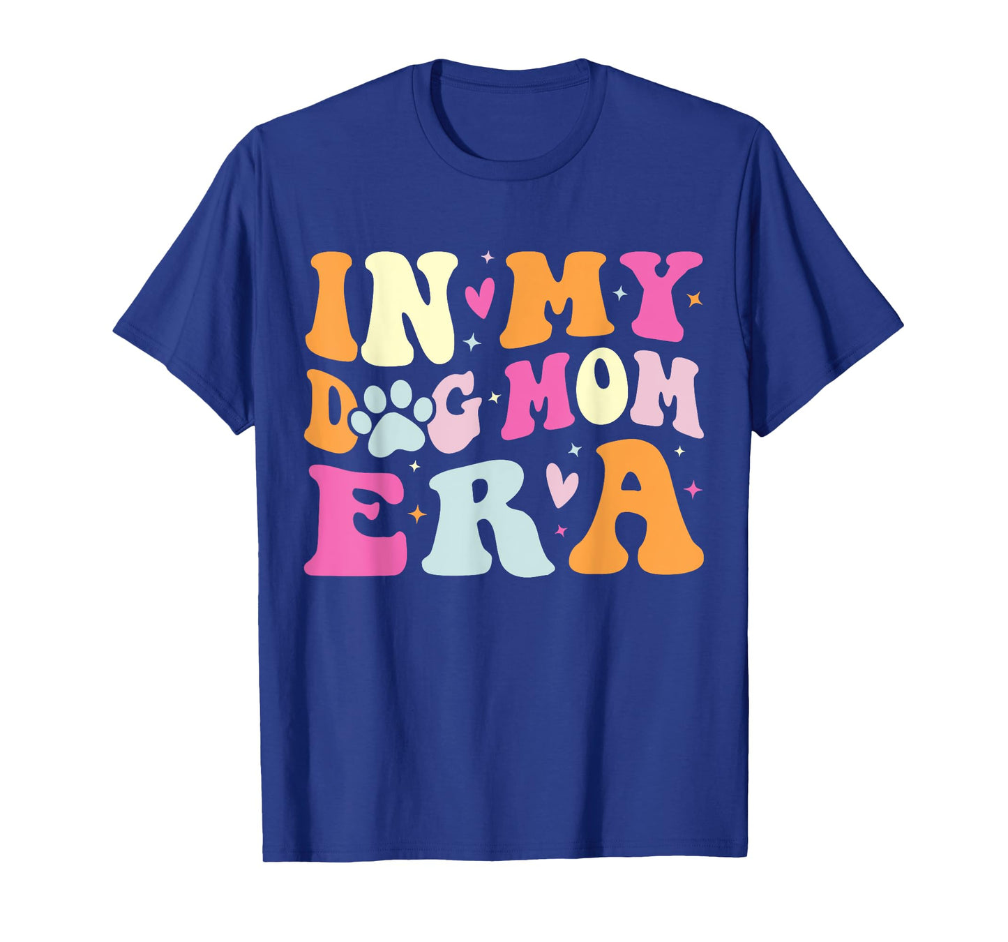 In My Dog Mom Era Cute Dog Mom Men Women T-Shirt