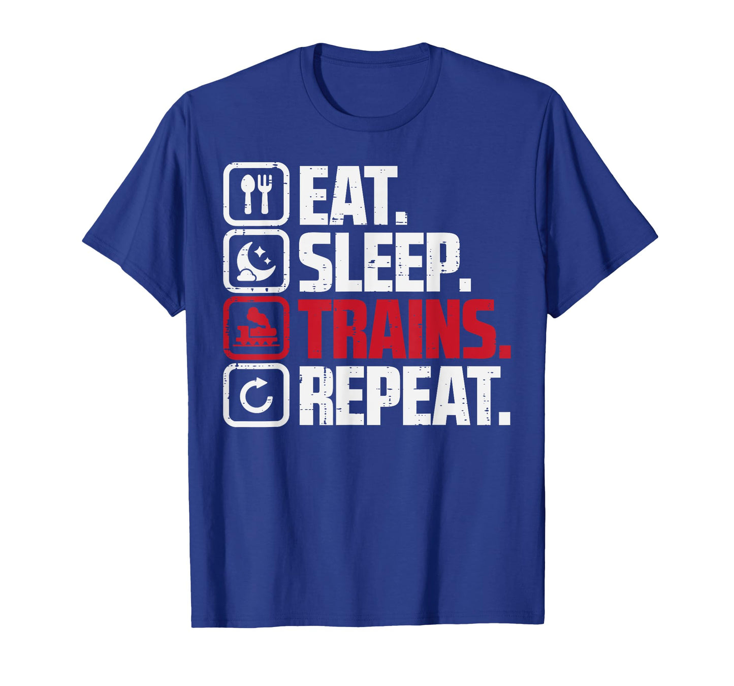 Eat Sleep Trains Repeat Funny Locomotive Boys Kids Men Women T-Shirt
