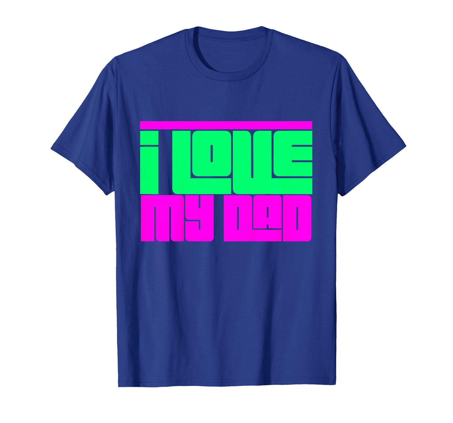 Kids I Love My Dad Toddler Shirt Cute Baby I Love My Dad T-Shirt
