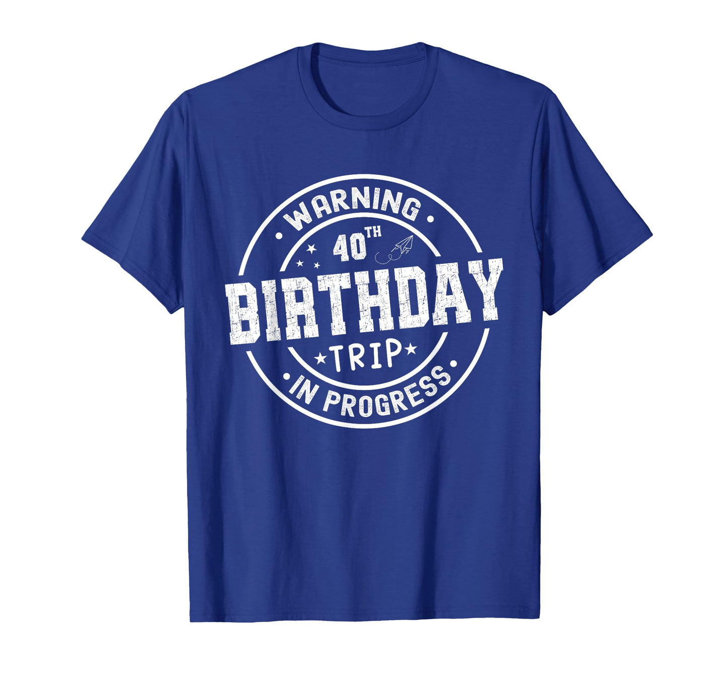 Funny 40 Years Old Warning 40th Birthday Trip In Progress T-Shirt