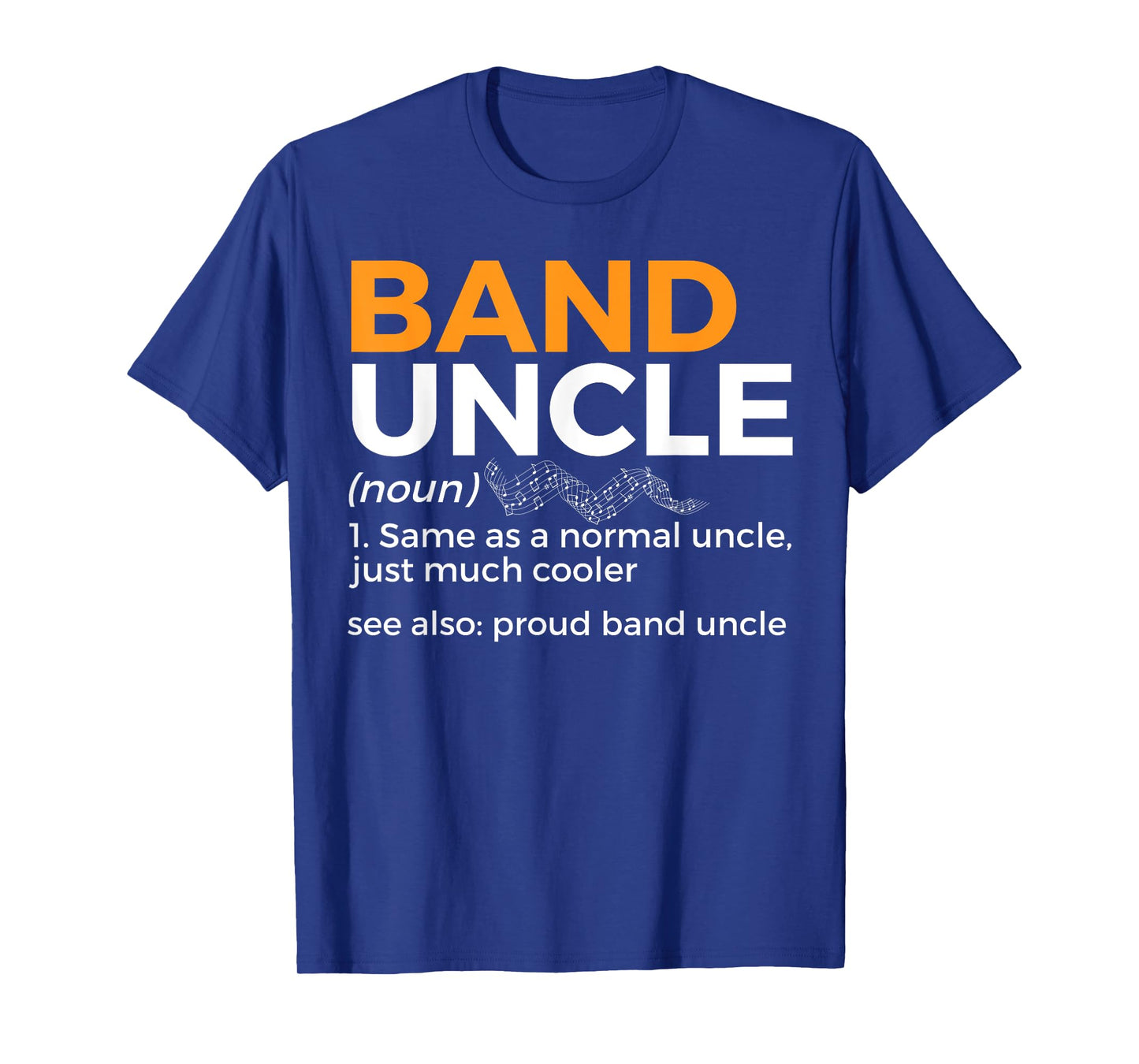 Band Uncle Definition Proud Band Uncle Marching Band T-Shirt