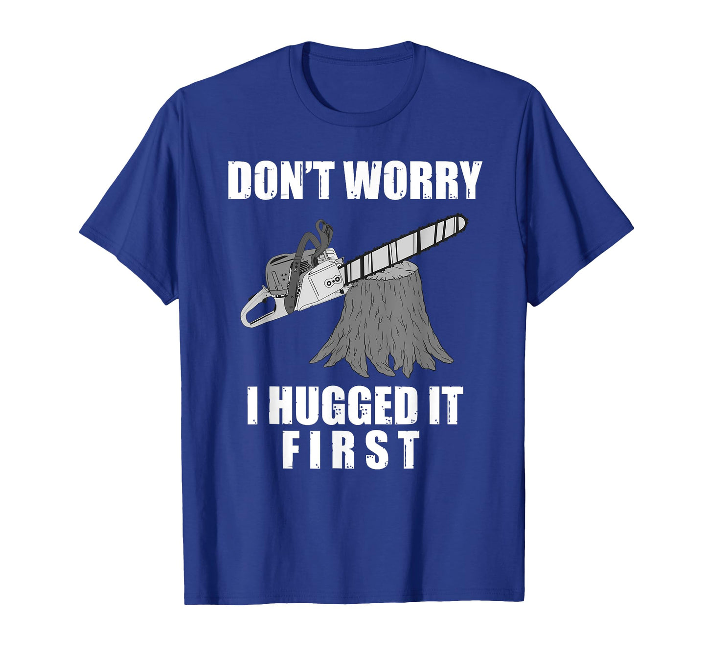 Funny Lumberjack Chainsaw Logging Arborist Gift Men Women T-Shirt