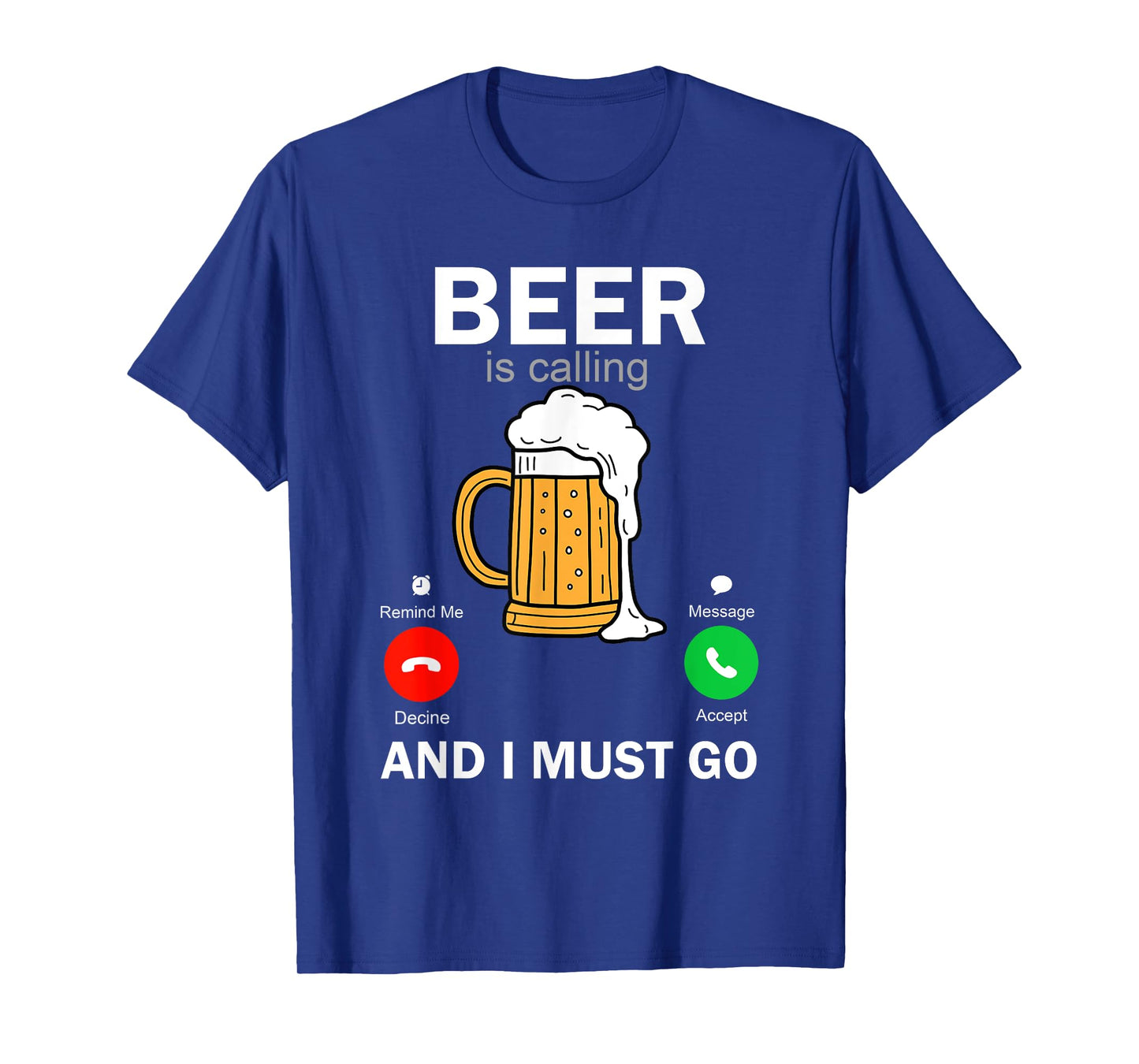 Beer Is Calling Funny Saying Beer Lovers Drinking Memes Joke T-Shirt