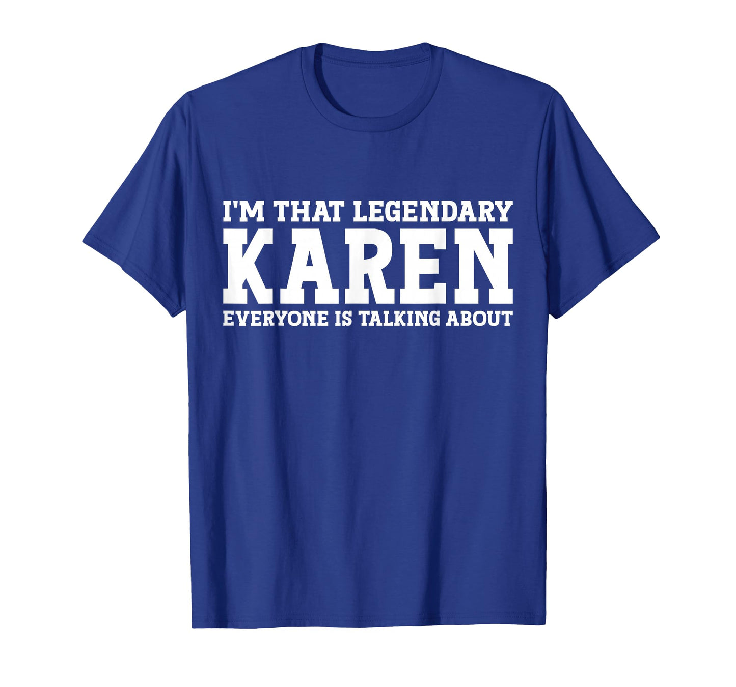 Karen Personal Name Women Girl Funny Karen T-Shirt