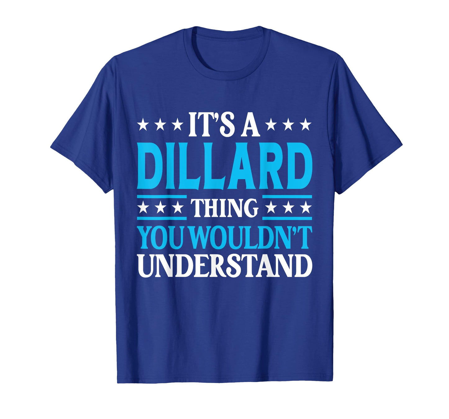 It's A Dillard Thing Surname Funny Family Last Name Dillard T-Shirt