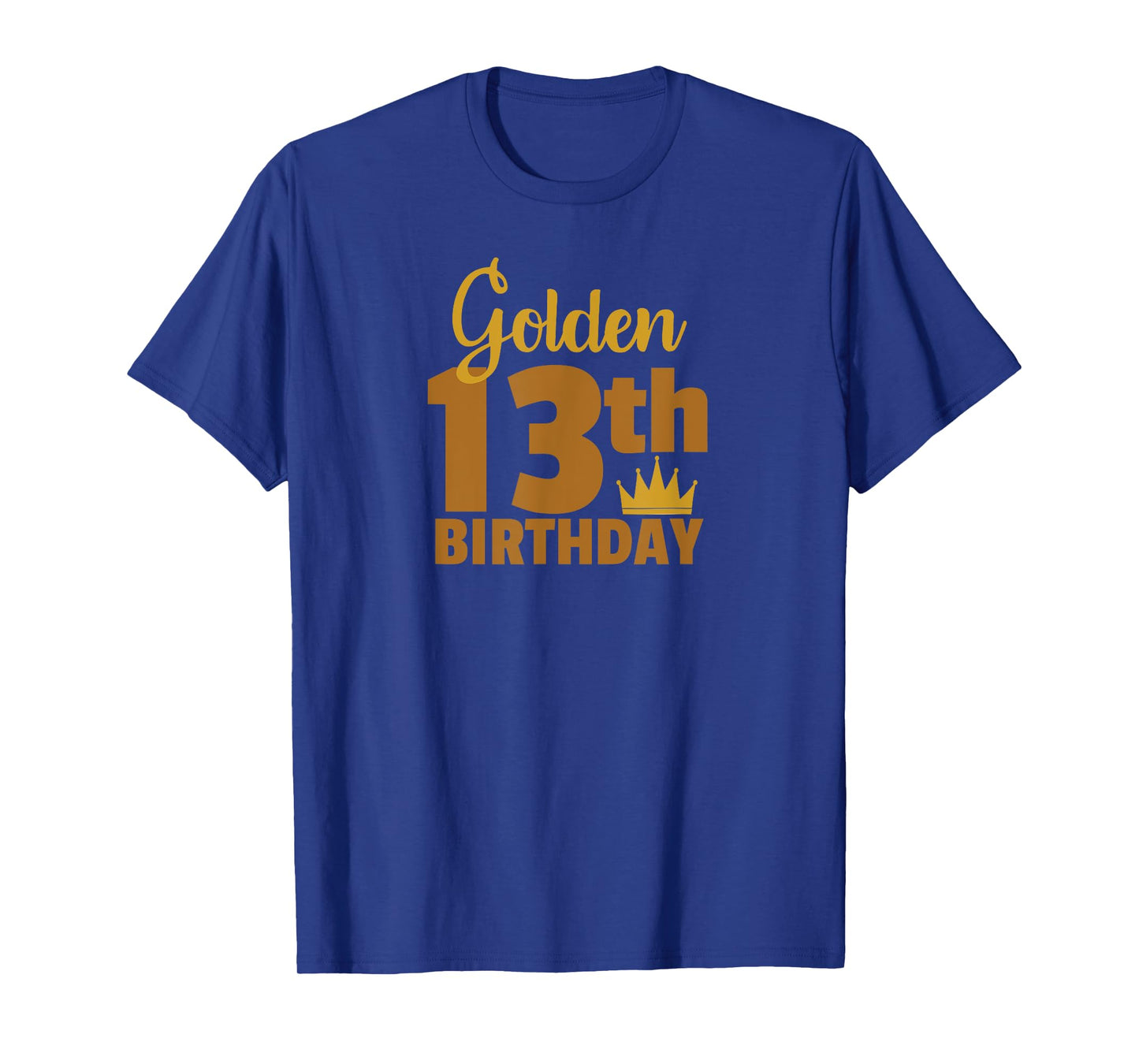 Golden 13th Birthday Thirteen Year Old Special Occasion T-Shirt