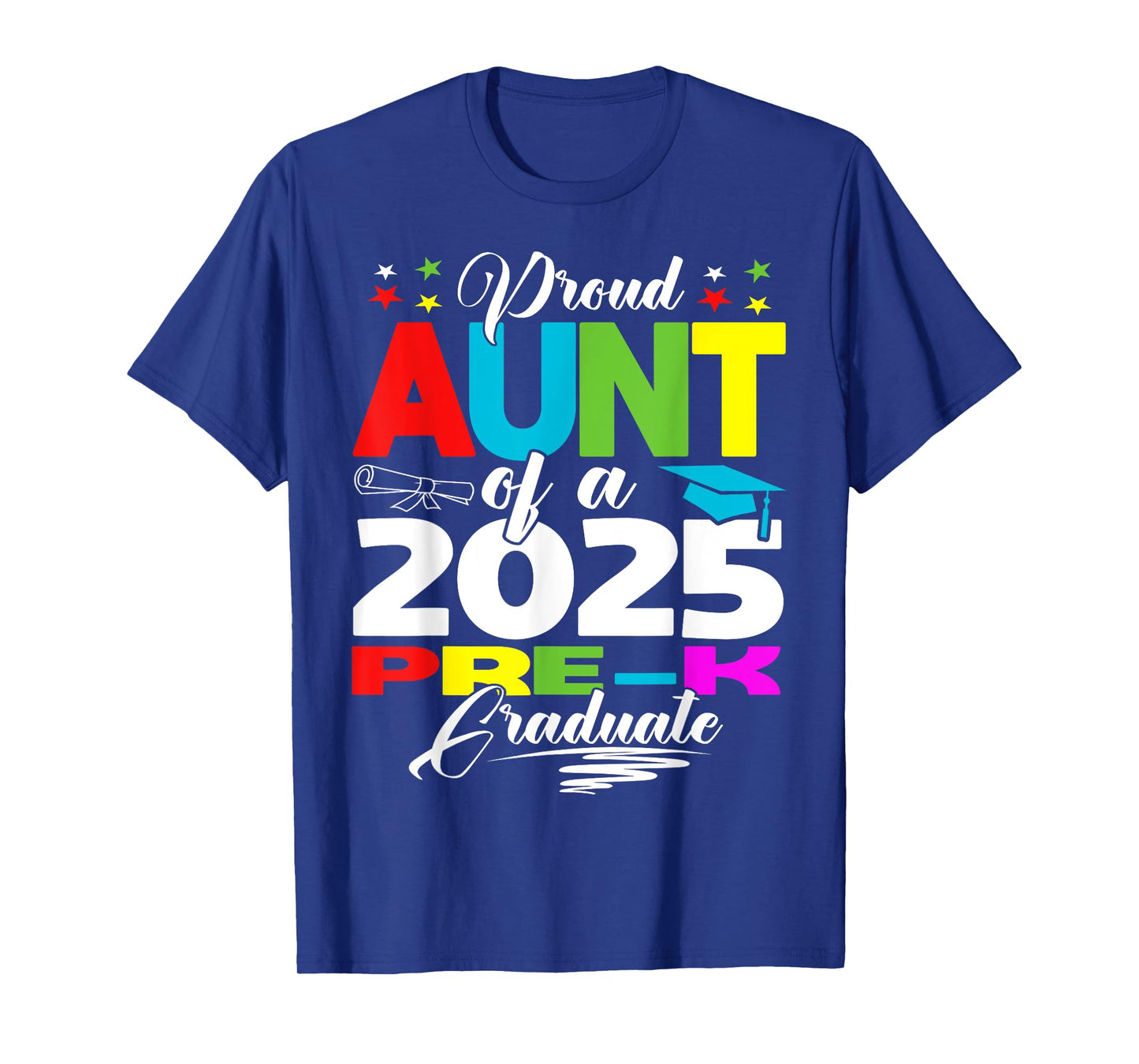 Proud Aunt Of 2025 Pre-K Graduate Graduation Pre-K T-Shirt
