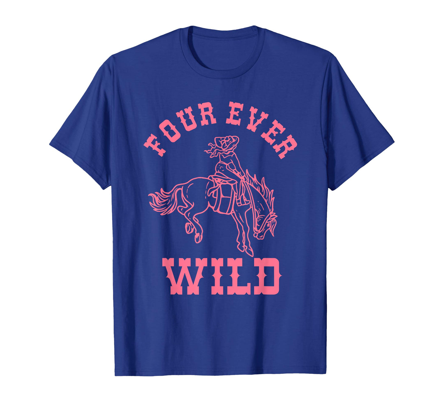 Four Ever Wild Cowgirl Western Rodeo 4th Birthday Girl T-Shirt