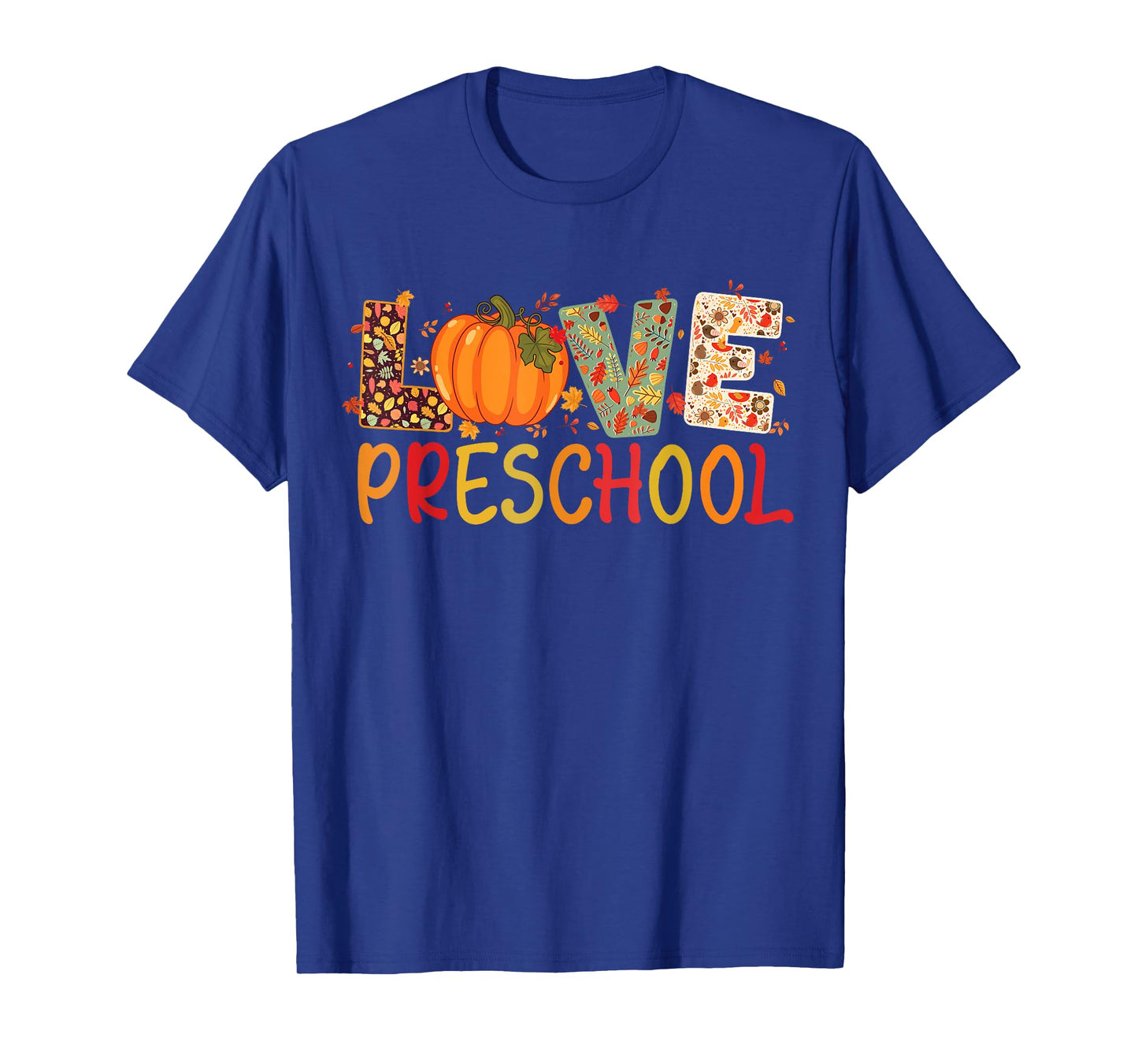 Love Preschool Happy Fall Thanksgiving Women Teacher T-Shirt