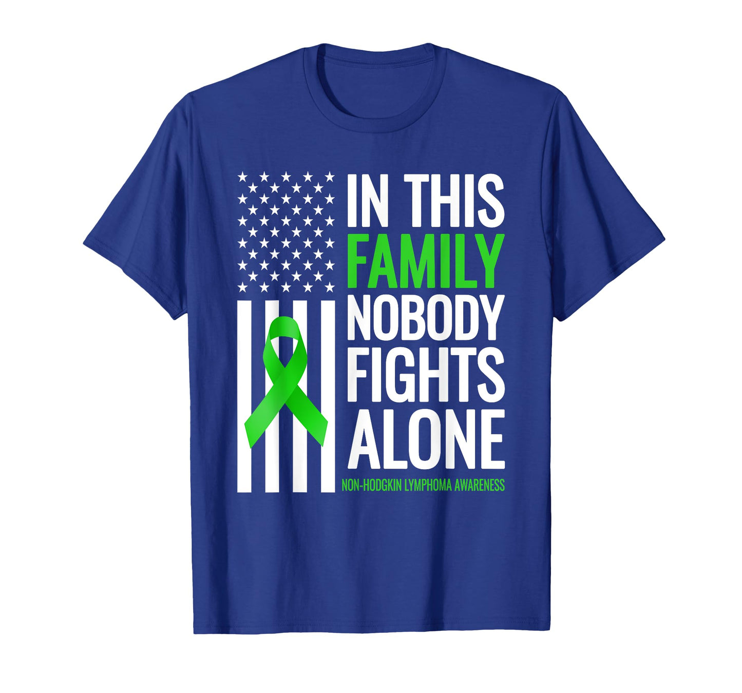 Family Nobody fight Alone Non Hodgkin Lymphoma Awareness T-Shirt