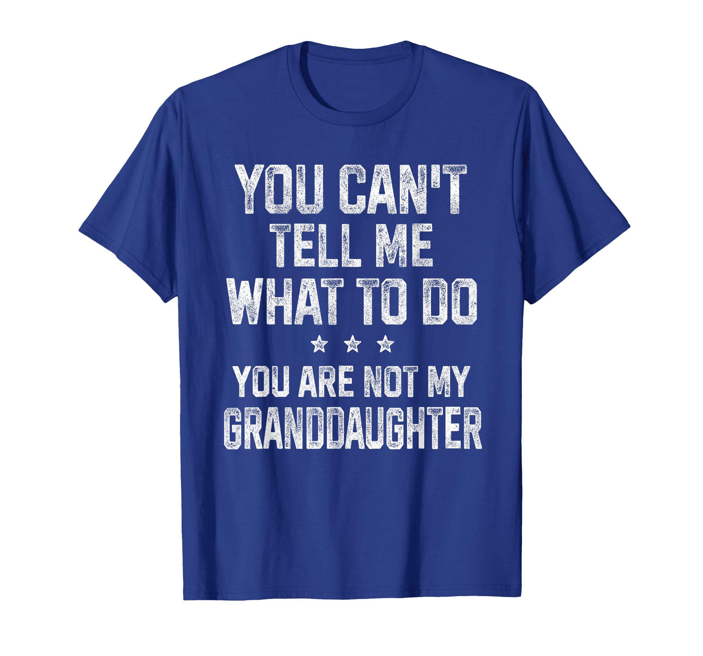 You Can't Tell Me What To Do Gifts for Grandpa Grandma T-Shirt