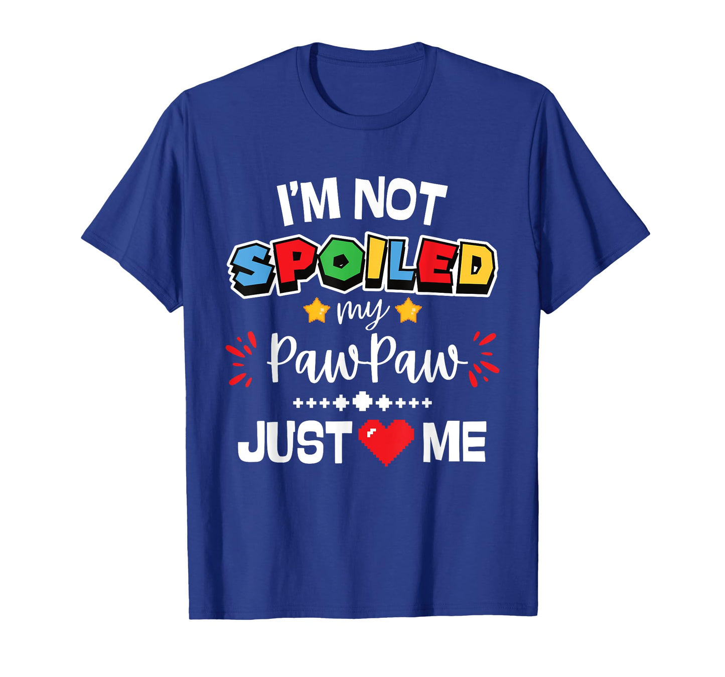 I’m Not Spoiled My Pawpaw Just Loves Me Video Game Team Kids T-Shirt