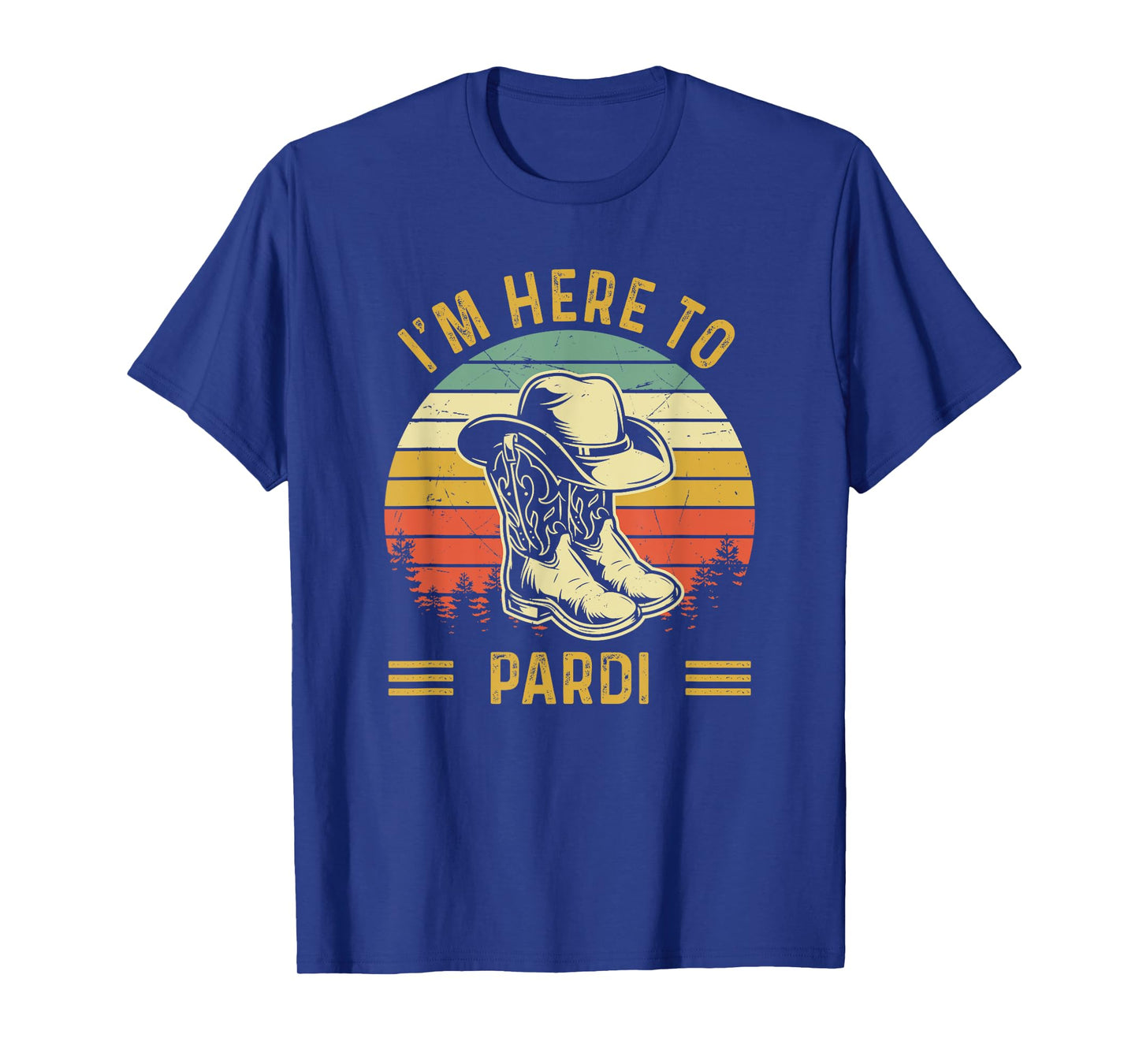 I'm Here to Pardi Cowboy Boots West Deserts Awesome T-Shirt