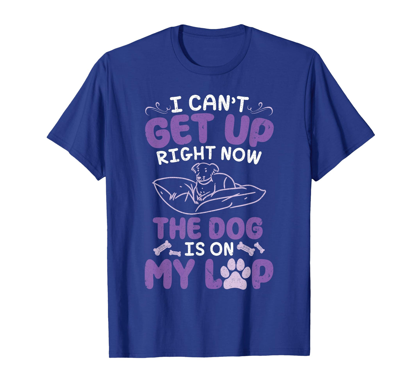 Dog Mom Daddy I Can't Get Up Right Now The Dog Is On My Lap Men Women T-Shirt