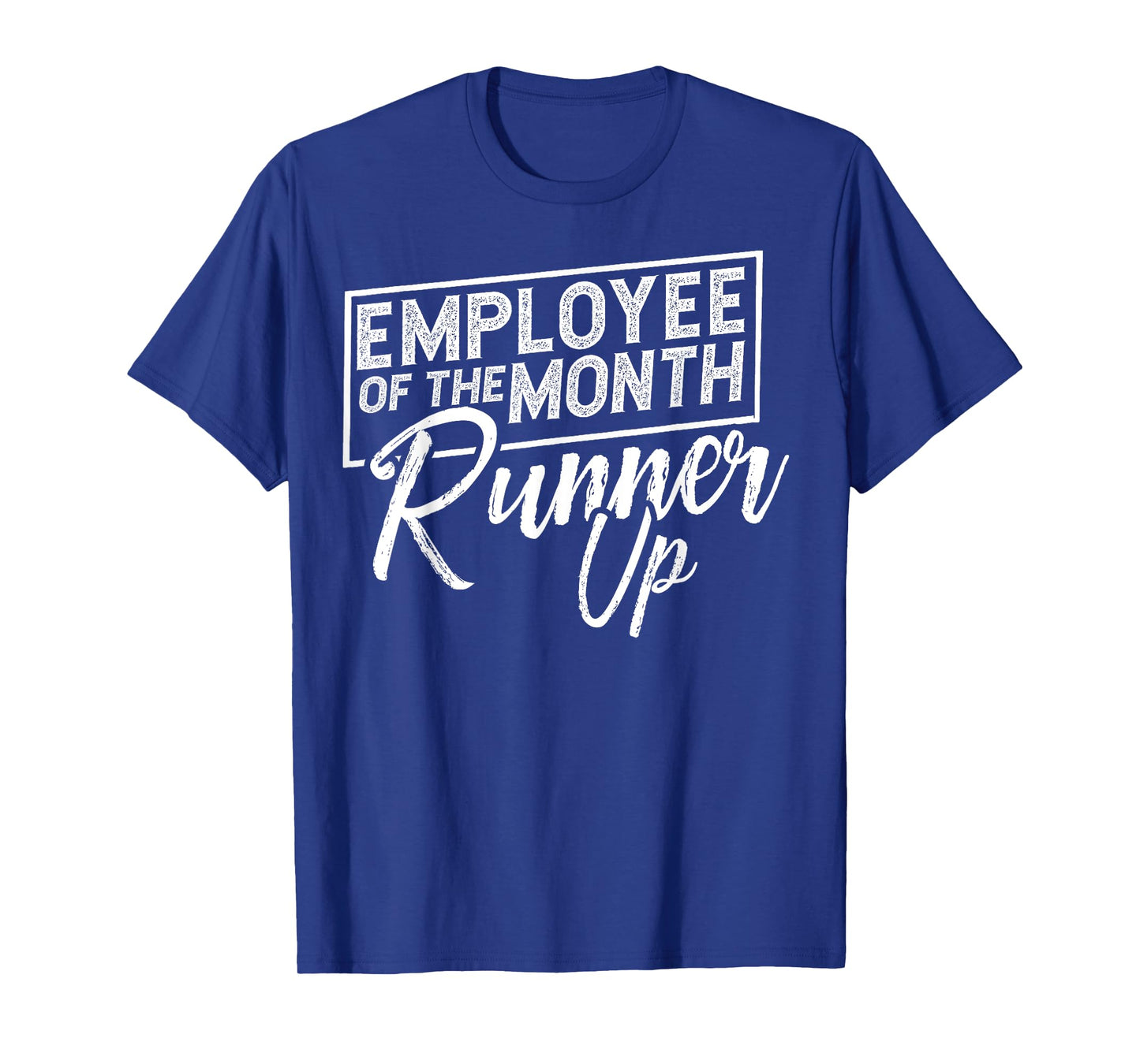 Employee Of The Month Runner Up Funny T-Shirt