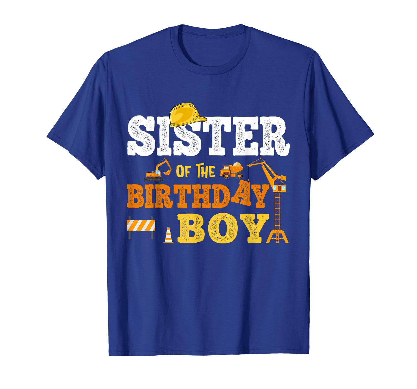 Sister Of The Birthday Boy Kid Construction Matching Family T-Shirt