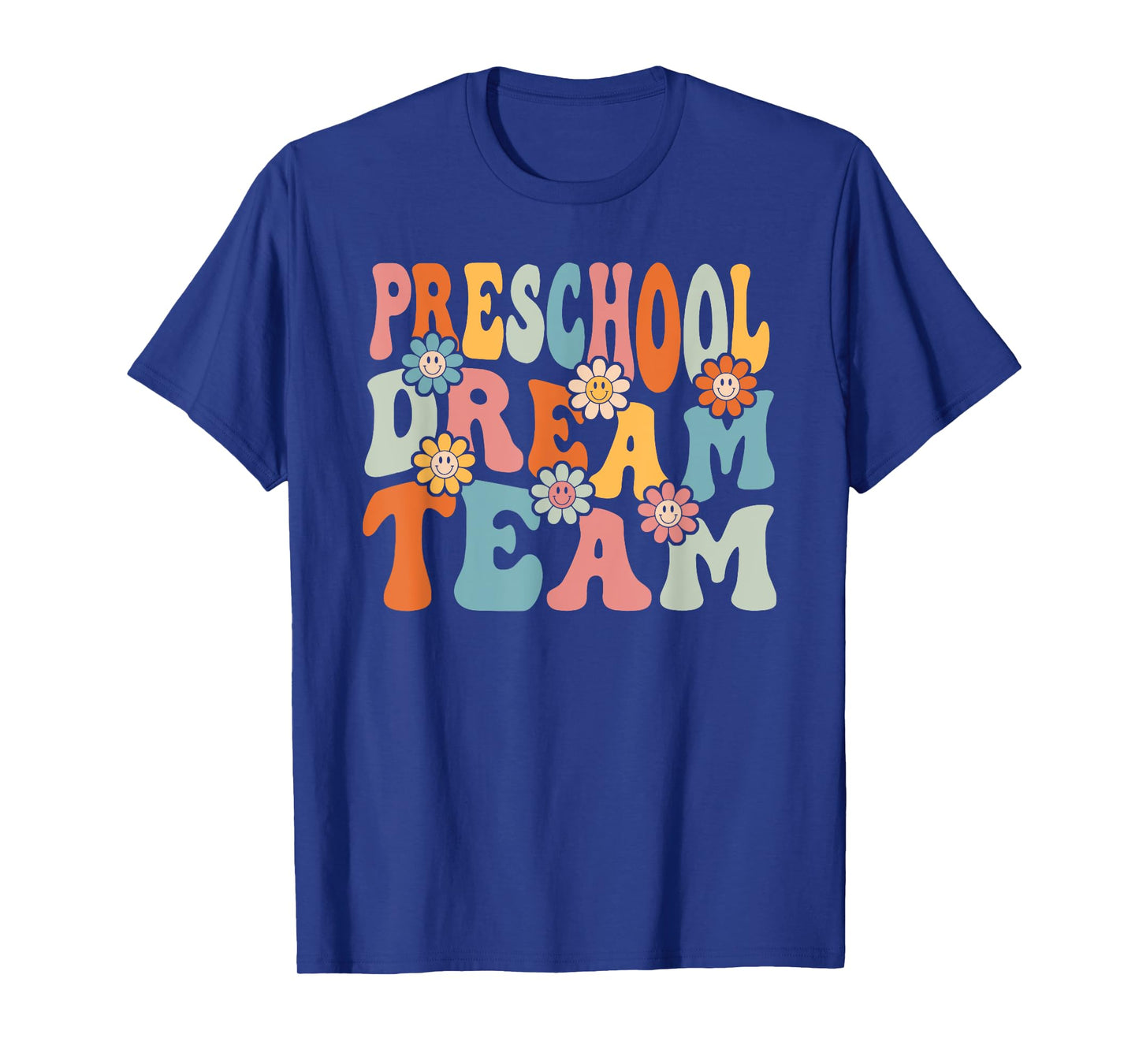 Preschool Dream Team Shirt Back To School Teachers Students T-Shirt