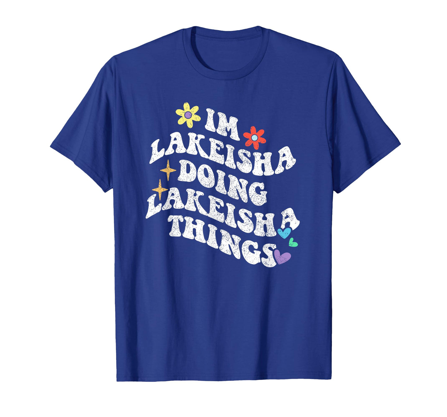 Retro Groovy Im Lakeisha Doing Lakeisha Things Funny T-Shirt