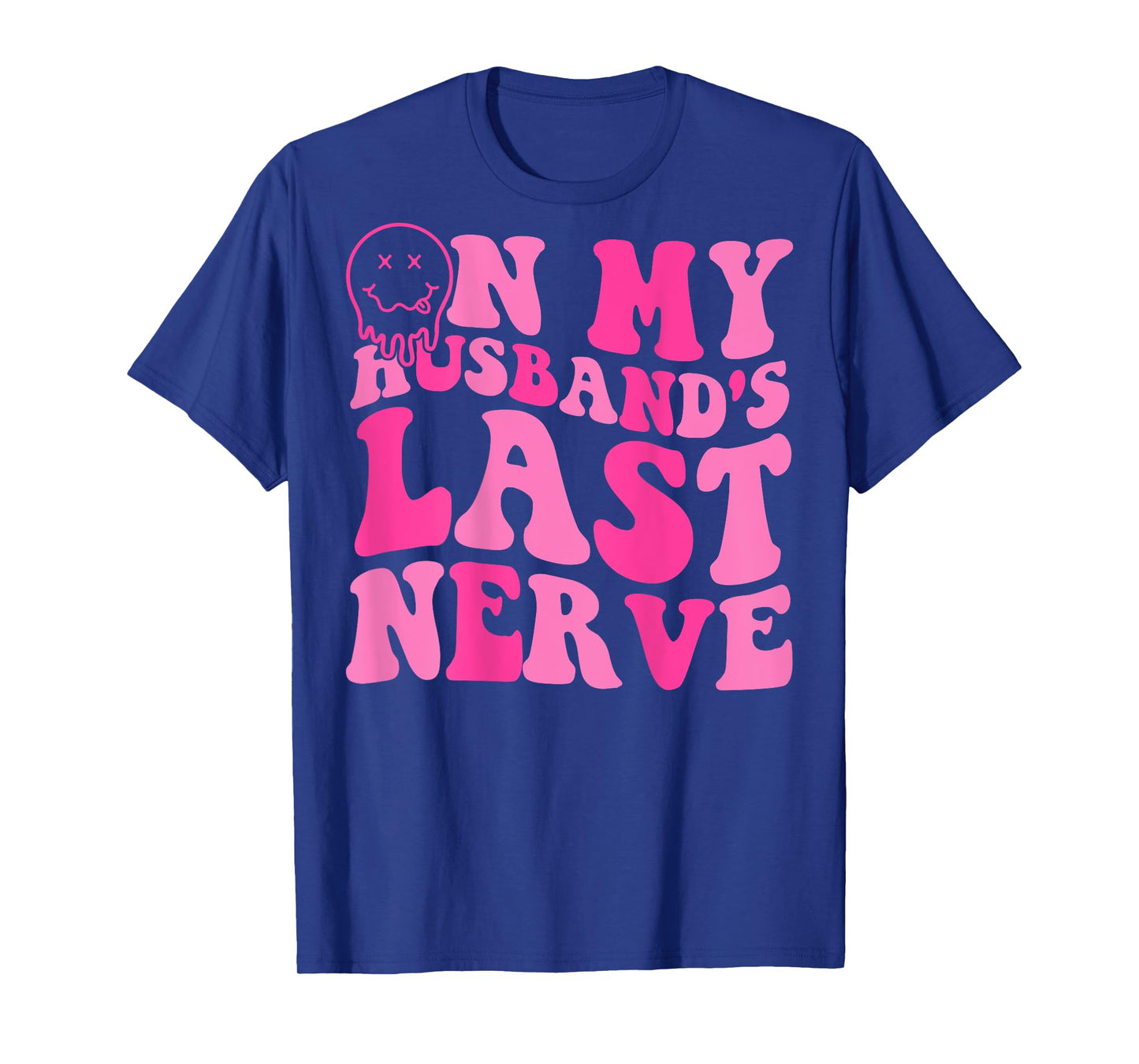 On My Husband's Last Nerve Funny Tee For Men Women (On back) T-Shirt