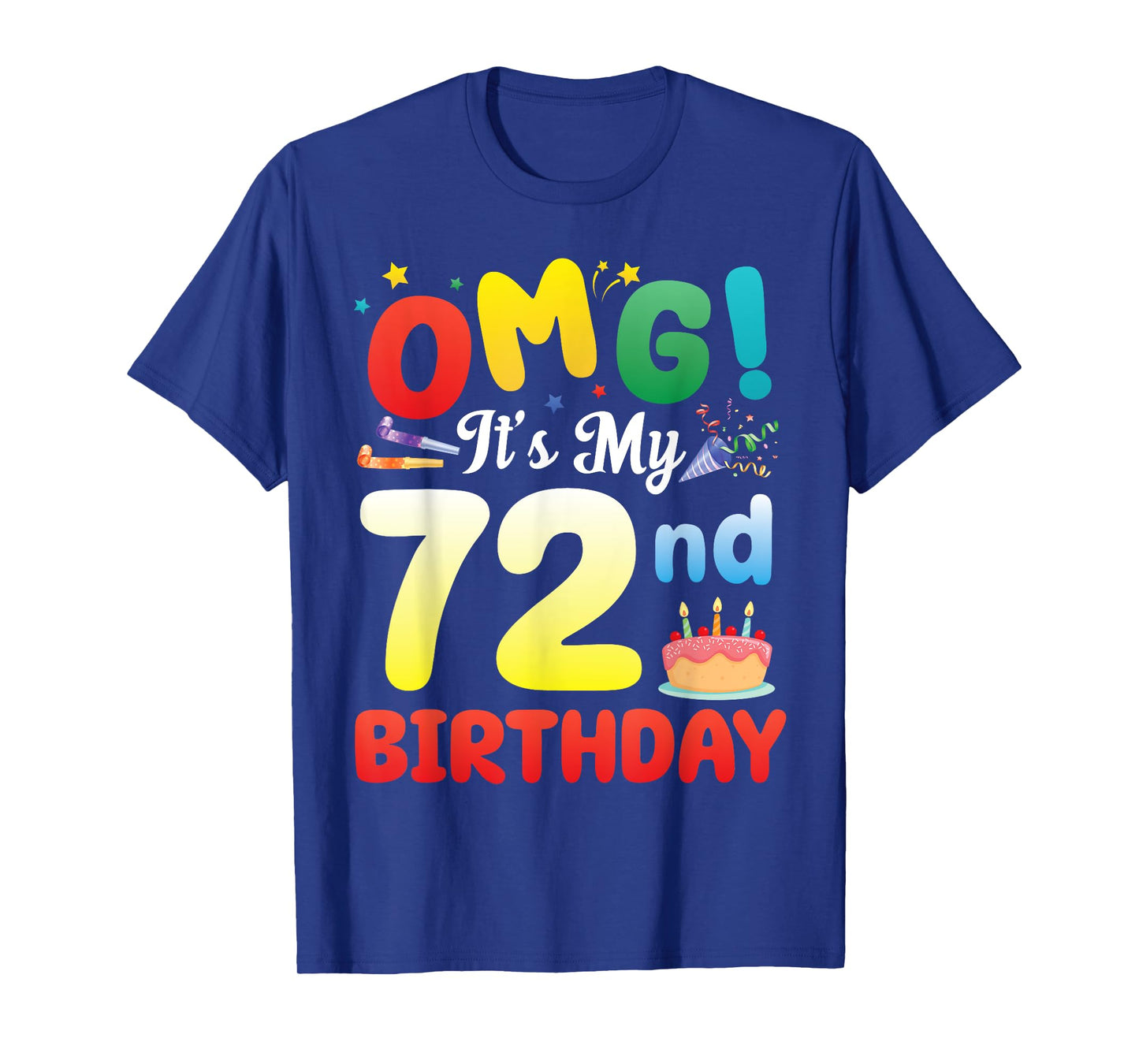 OMG It's My 72nd Birthday Happy 72 Years Old Celebrate Big T-Shirt