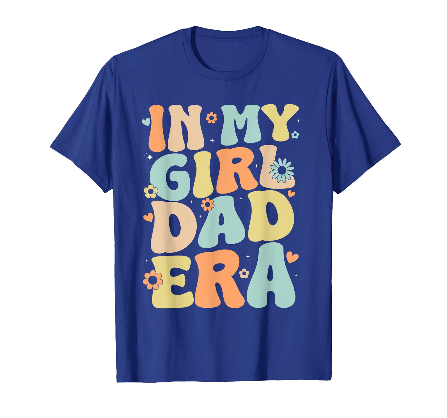 Groovy In My Girl Dad Era, Funny Daddy Father's Day T-Shirt
