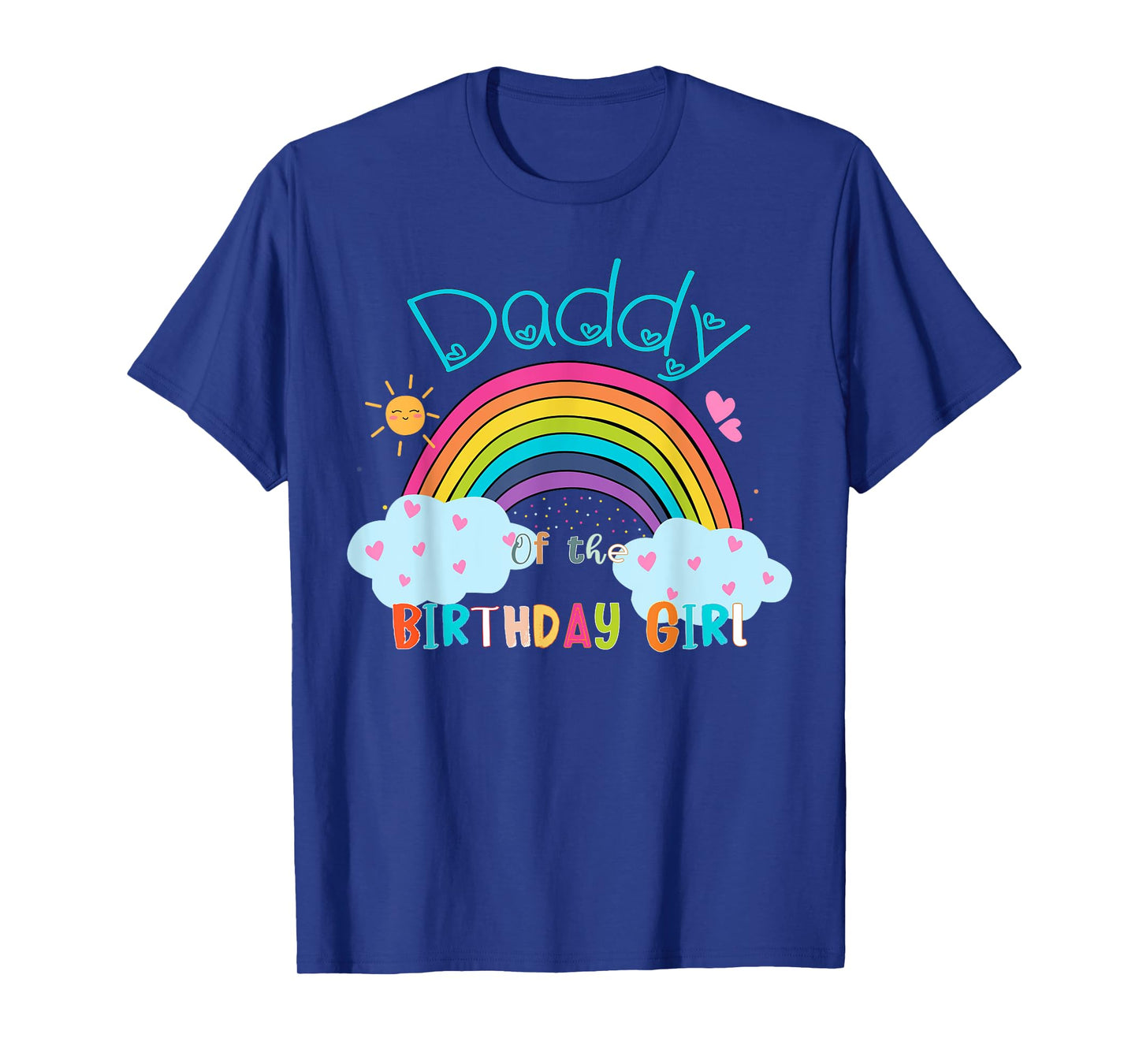 Daddy of The Birthday Girl Rainbow B-Day Matching Family T-Shirt