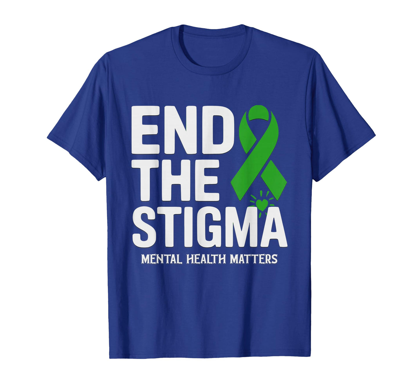 Mental Health Matters End The Stigma Support Awareness T-Shirt