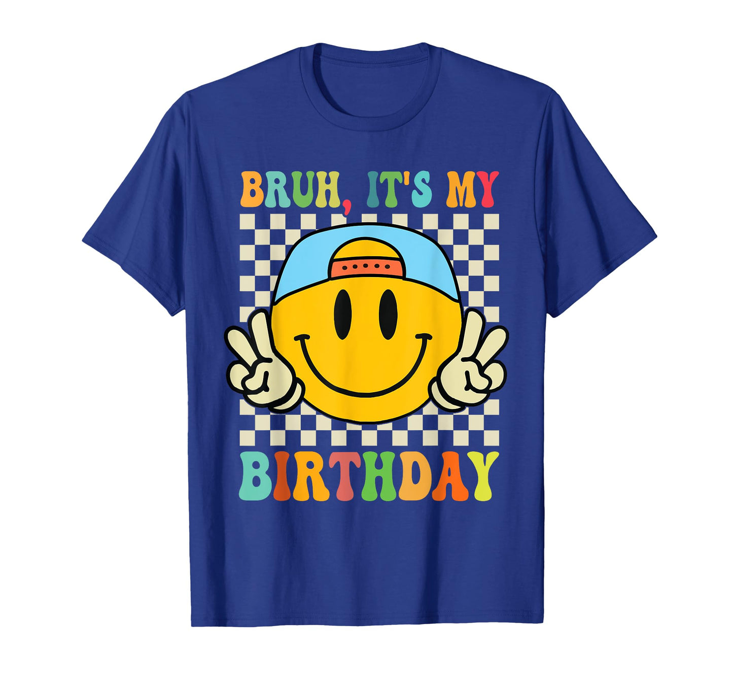 Bruh It's My Birthday Smile Birthday For boys Kids T-Shirt