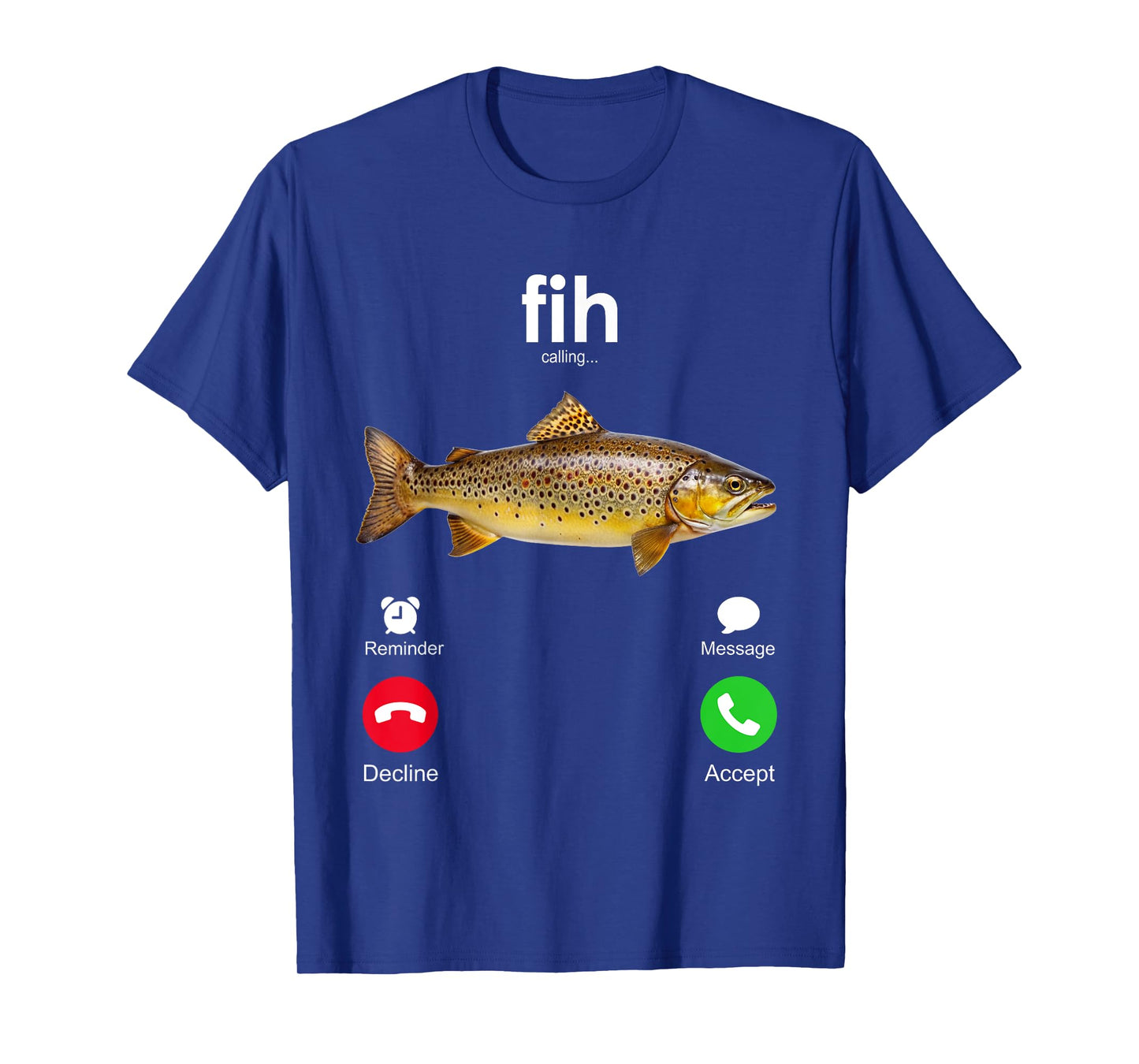 Fih Calling Remind me Message Decline Accept Phone Call Fish T-Shirt