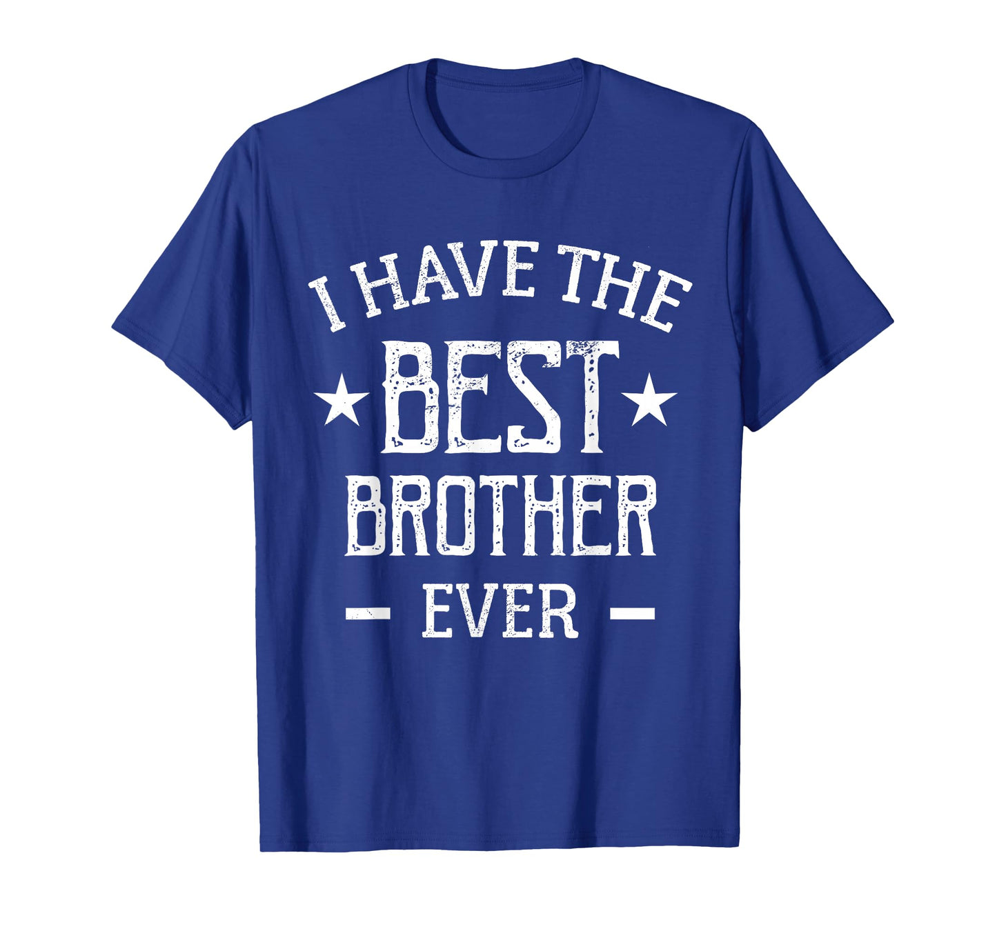 I Have The Best Brother Ever T-Shirt