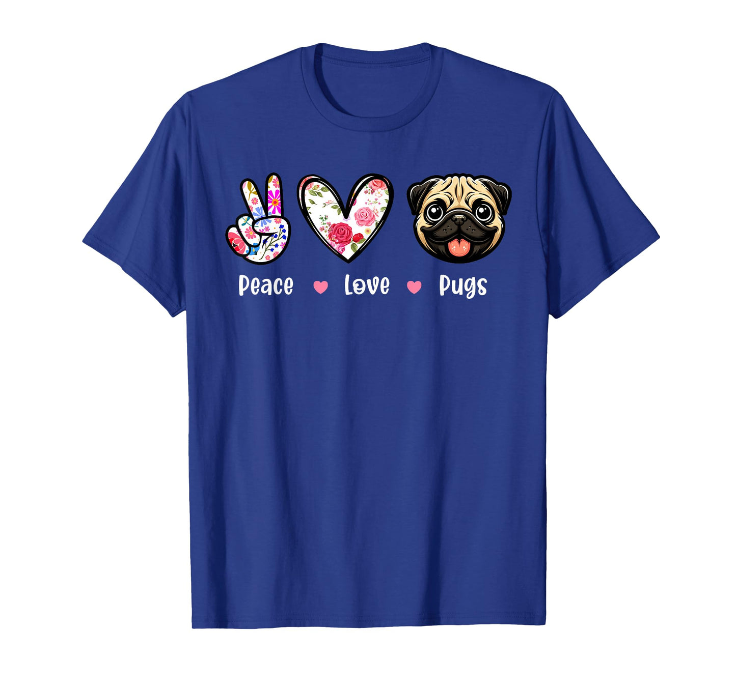 Peace Love Pugs Colourful Flowers Cute Heart Funny Owner T-Shirt