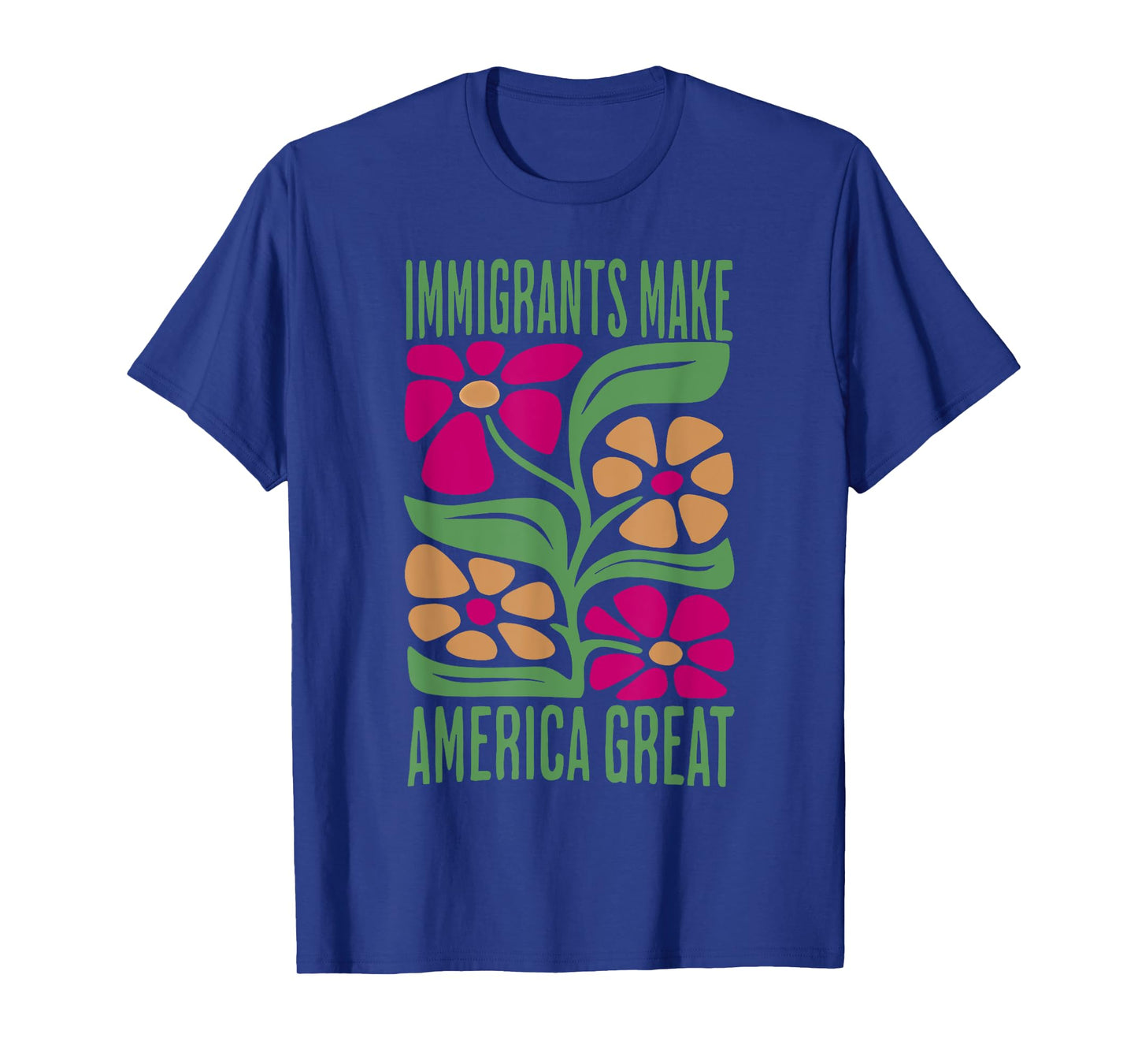 Immigrants Make America Great Florals Retro For Men Women T-Shirt