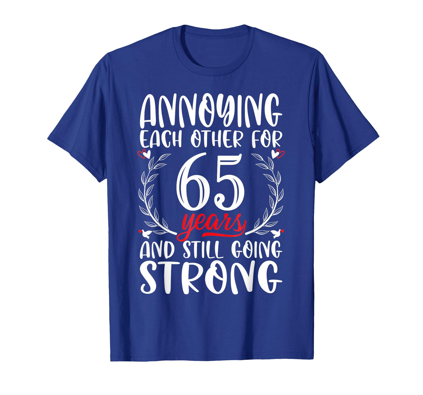 Annoying Each Other For 65 Years 65th Wedding Anniversary T-Shirt