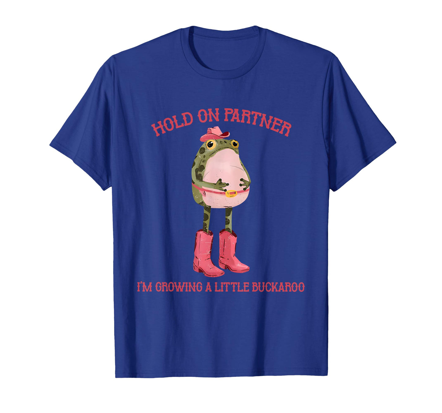 Hold On Partner I'm Growing A Little Buckaroo Frog Pregnancy T-Shirt