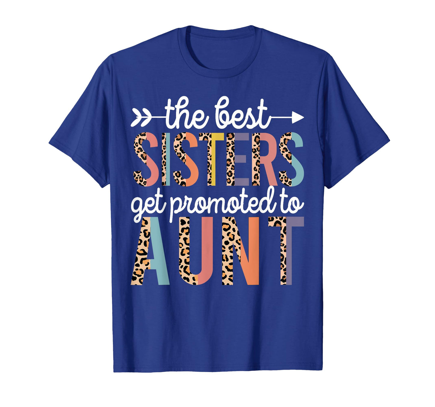 The Best Sisters Get Promoted To Aunt for first time auntie T-Shirt