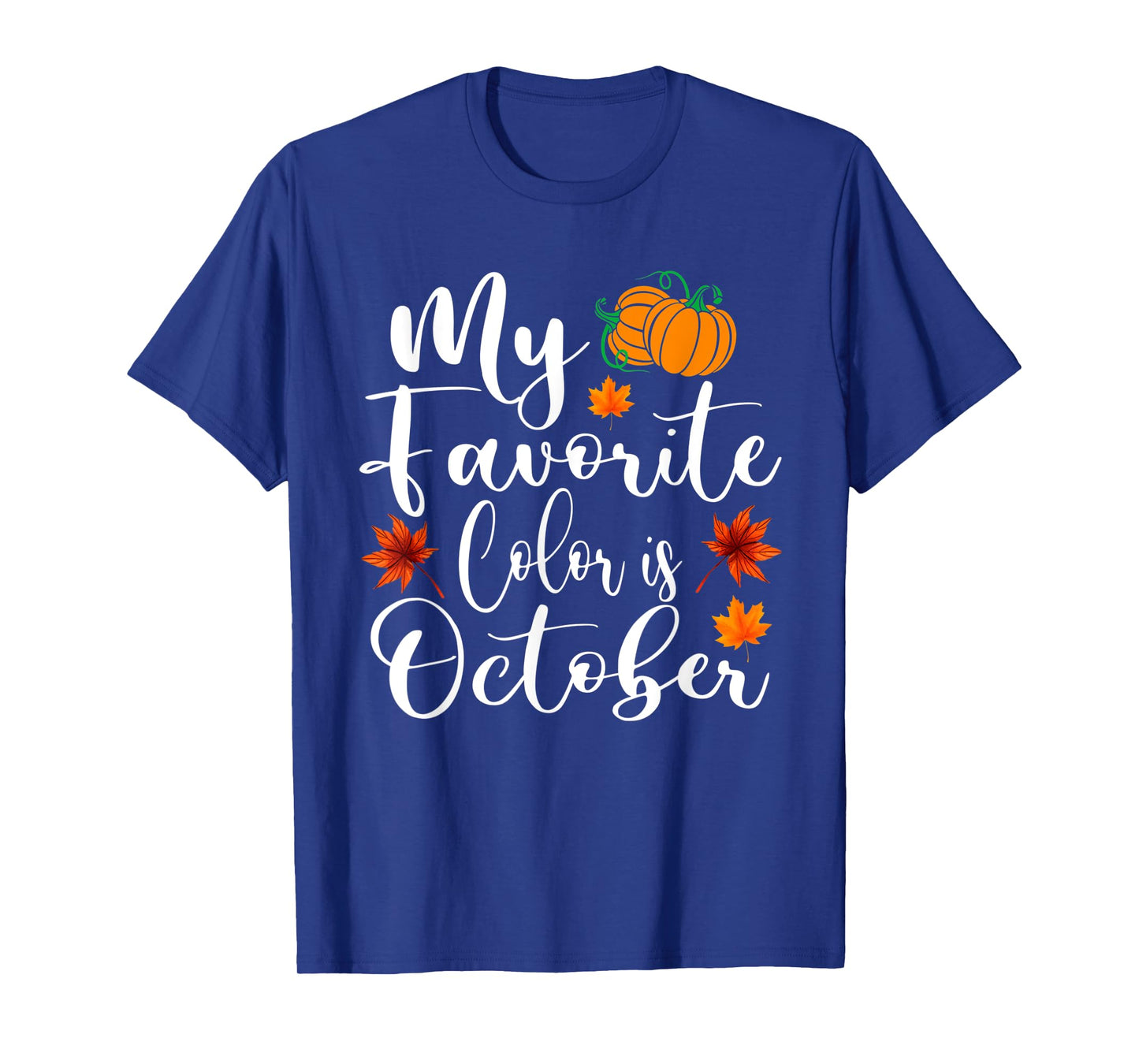 My Favorite Color Is October Shirt Autumn Fall Season T-Shirt