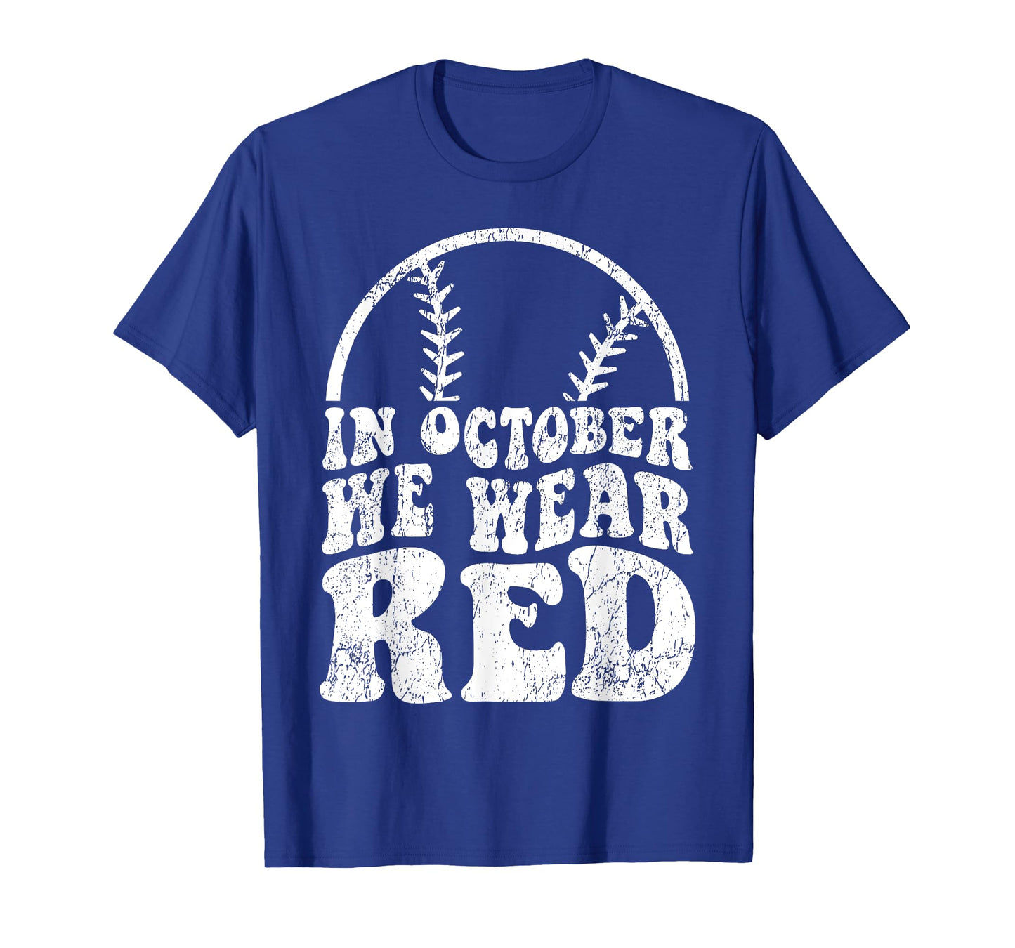 In October We Wear Red October Philadelphia Baseball T-Shirt