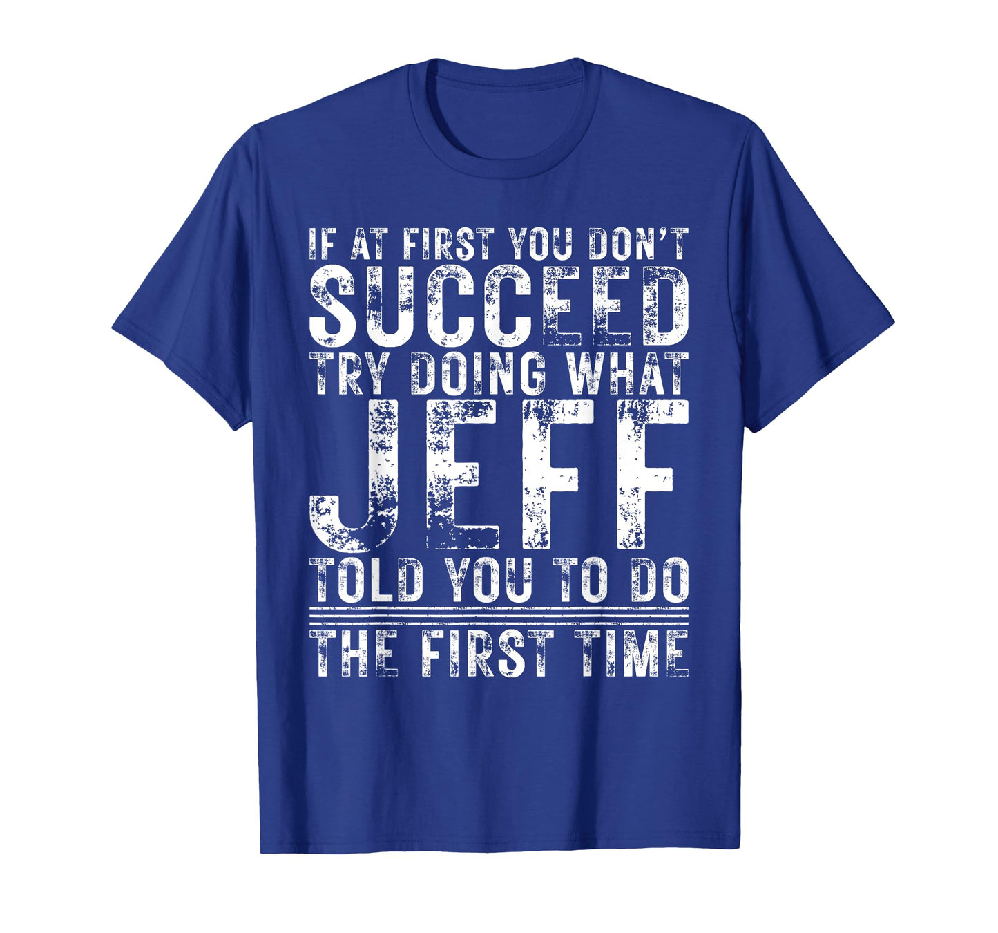 Funny JEFF If At First You Don't Succeed Birthday JEFF T-Shirt
