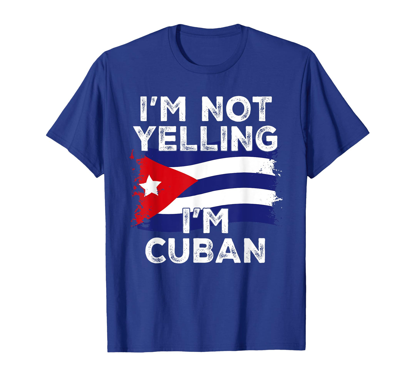 I'm Not Yelling I'm Cuban, Funny Cuba Flag T-Shirt