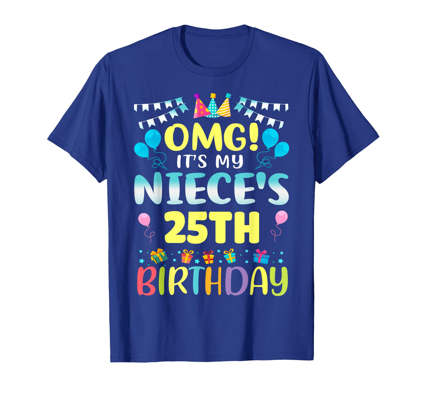 OMG It's My Niece's 25th Birthday Sweet 25 Years Old T-Shirt